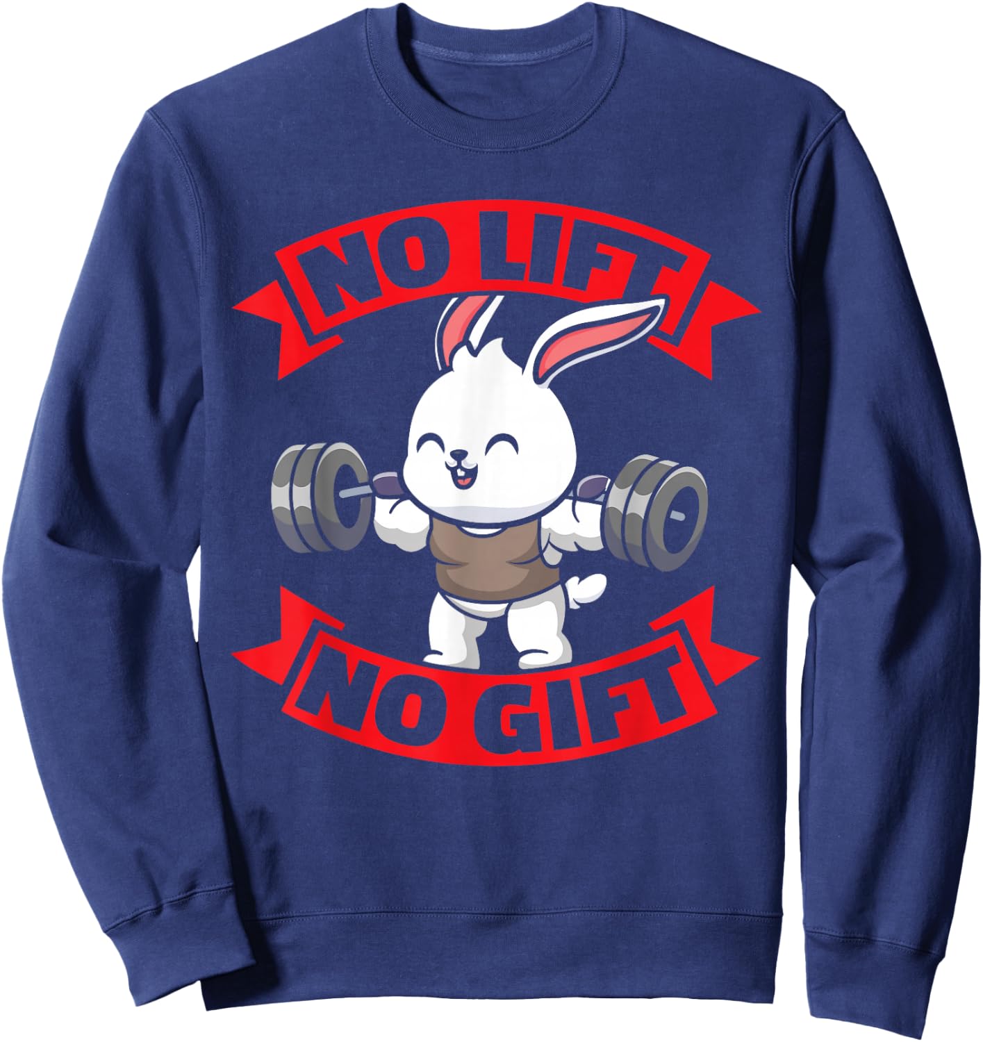 No Lift No Gift Sweet Easter Bunny Squating Gym BB Men Women Sweatshirt - Sweatshirt | Navy