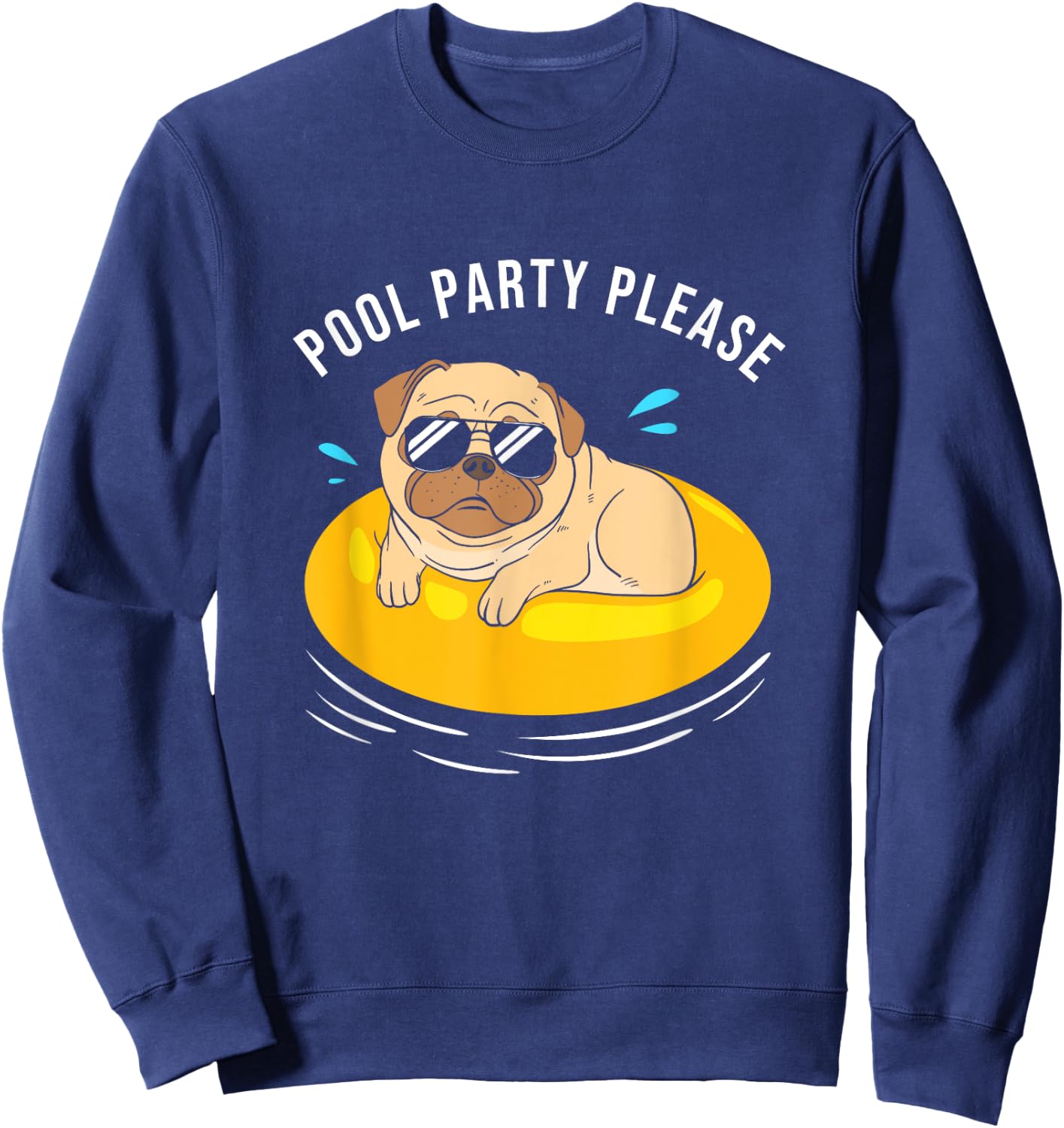Cute Pool Party Squad Pool Party Please Dog With Sunglasses Men Women Kids Sweatshirt - Sweatshirt | Navy