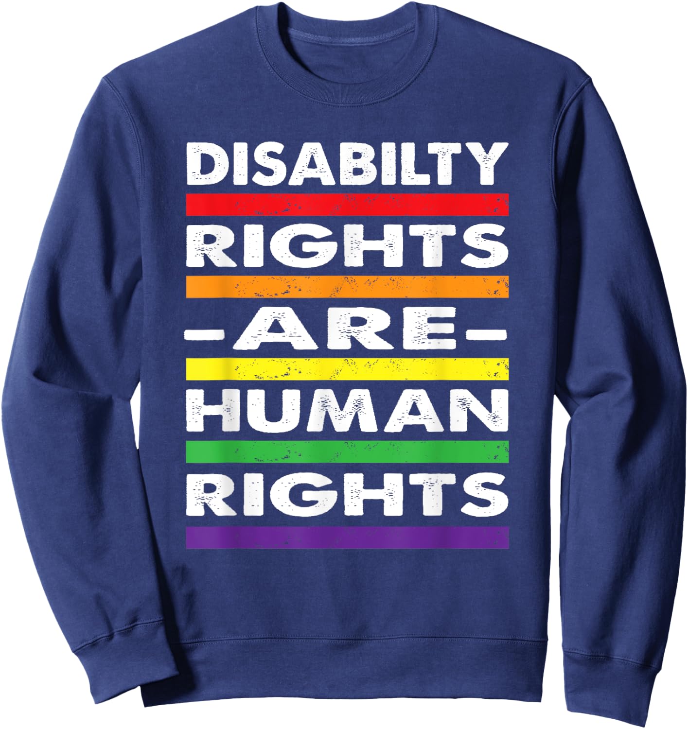 Disability Rights Are Human Rights Sweatshirt - Sweatshirt | Navy