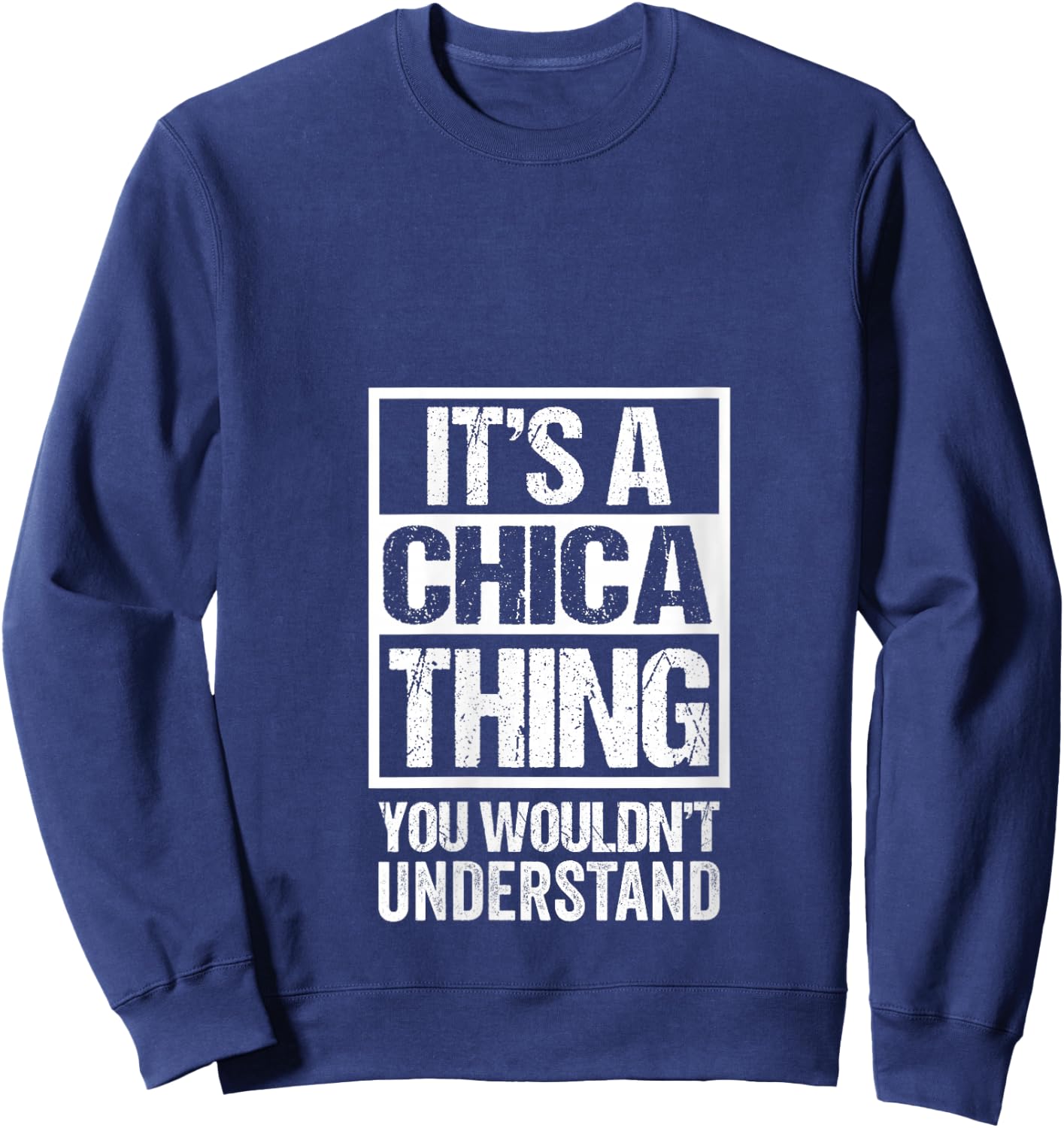 It's A Chica Thing You Wouldn't Understand V-Neck Sweatshirt - Sweatshirt | Navy