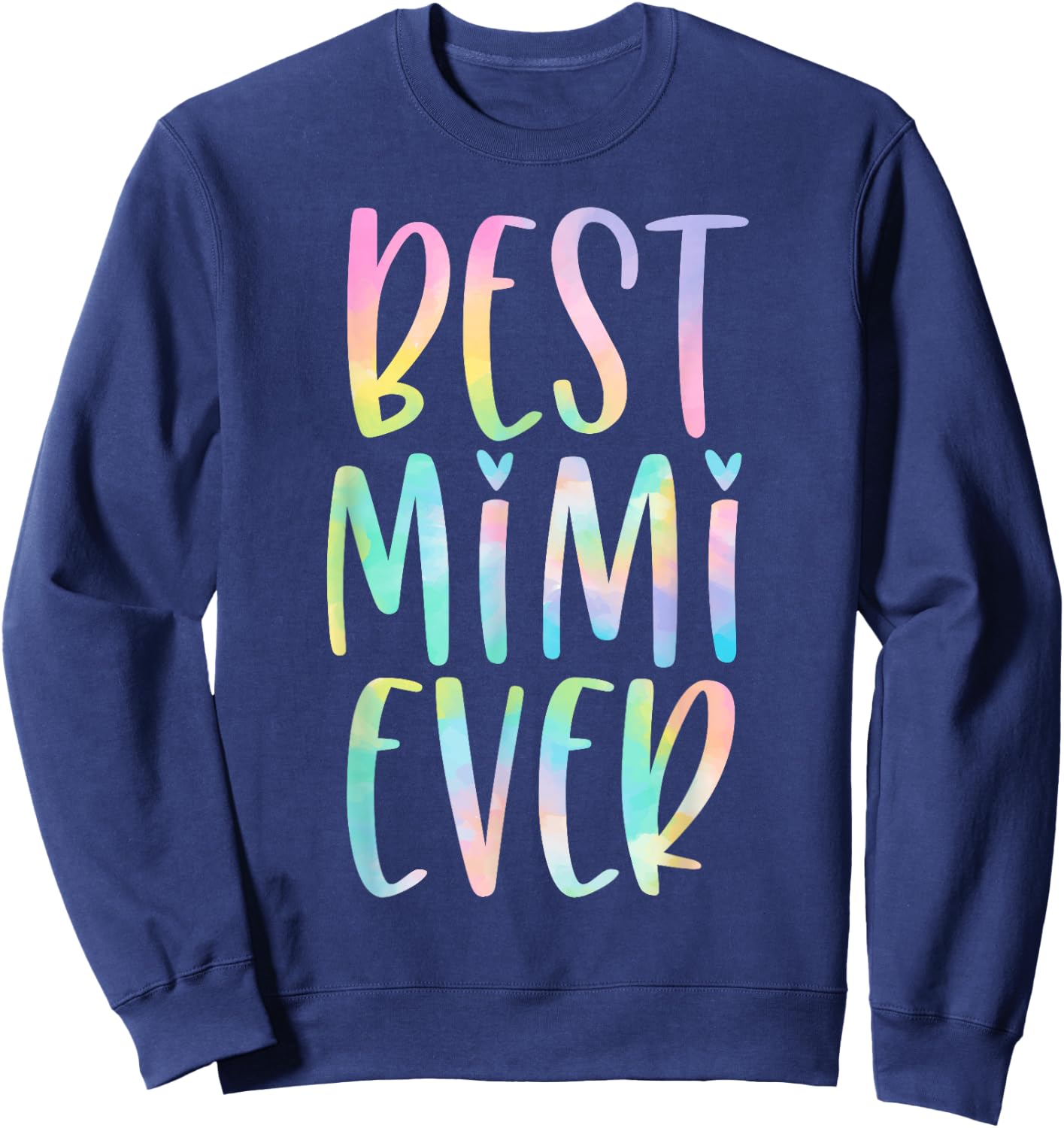 Best Mimi Ever Gifts Mother's Day Tie Dye Sweatshirt - Sweatshirt | Navy