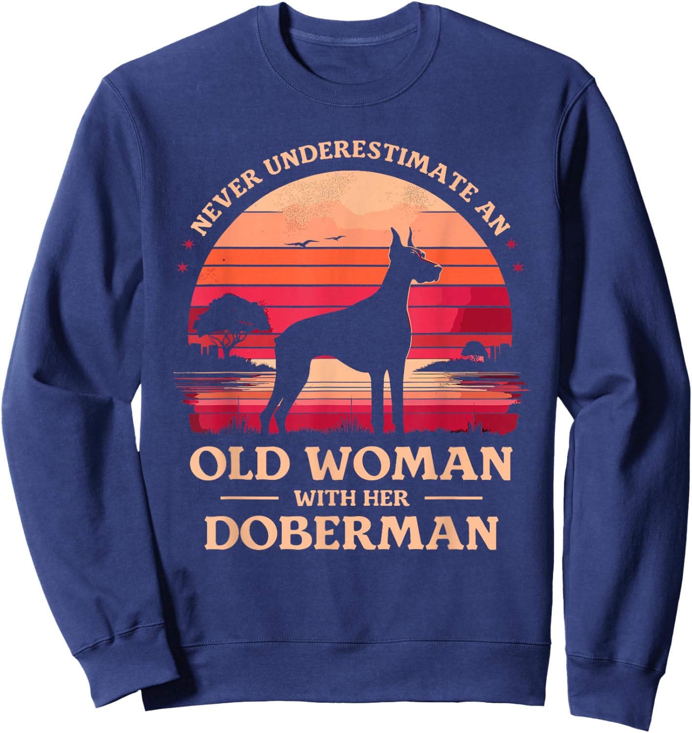 Never Underestimate An Old Woman With Her Doberman Dobie Sweatshirt - Sweatshirt | Navy