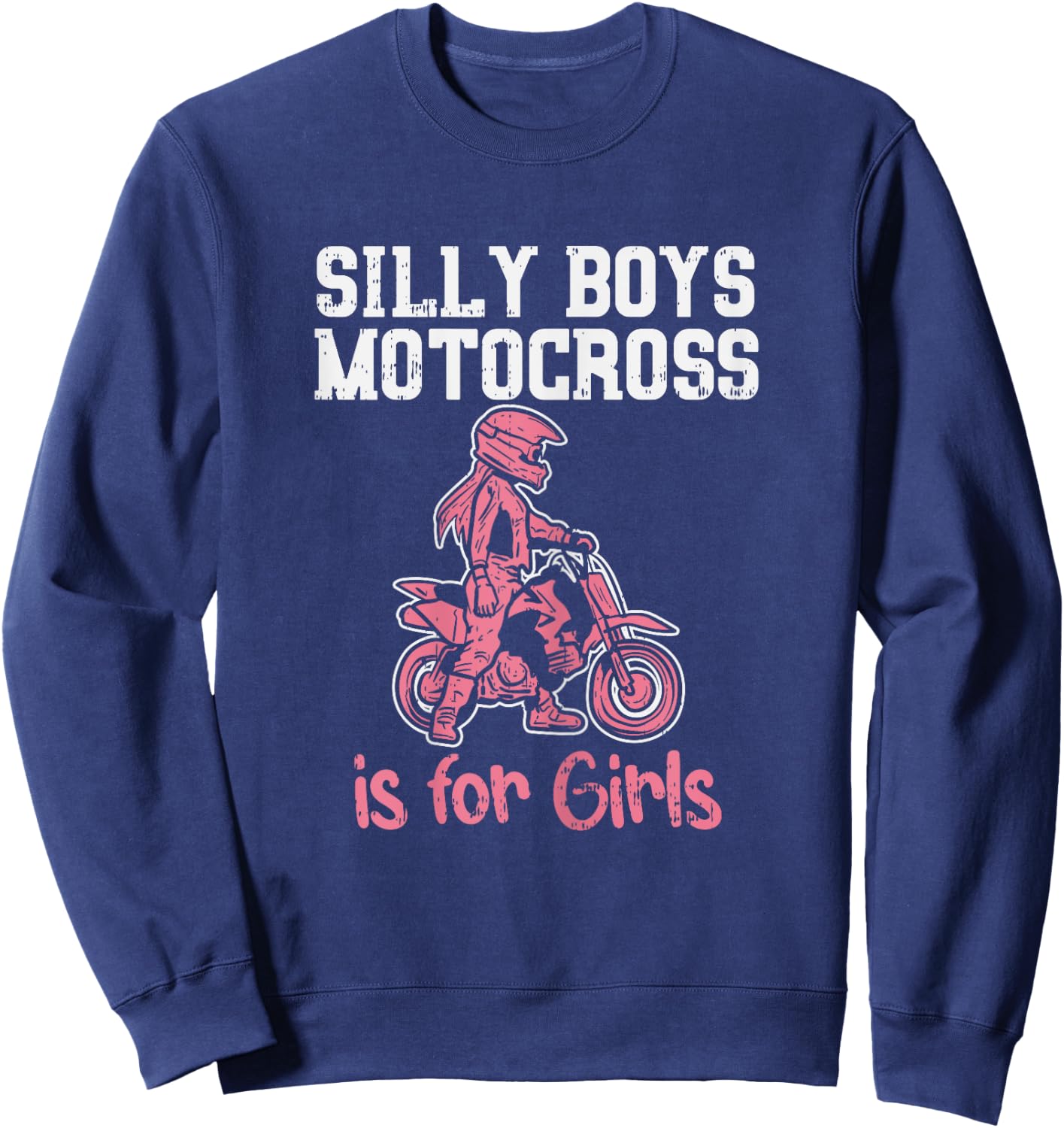 Silly Boys Motocross For Girls Funny Dirt Bike Racing Gift Sweatshirt - Sweatshirt | Navy