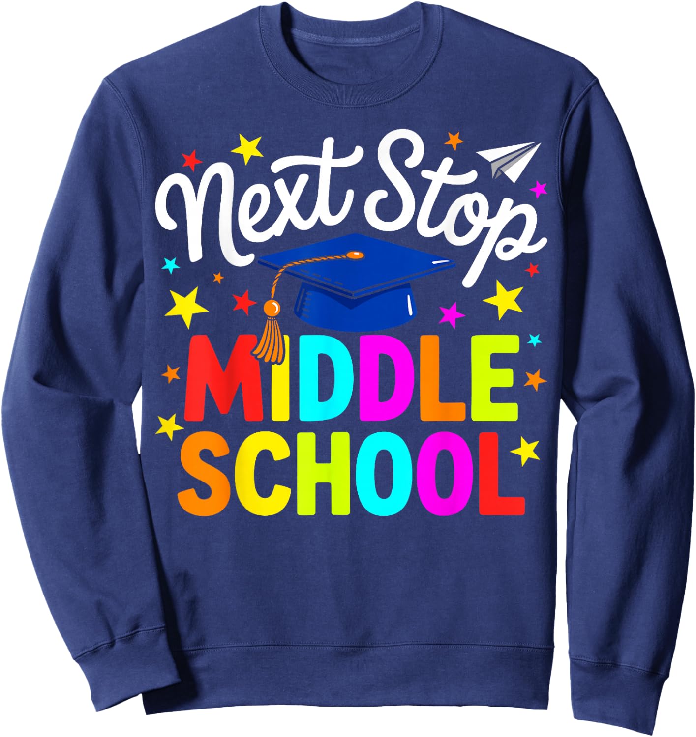 Next Stop Middle School Elementary School Graduation 2026 Sweatshirt - Sweatshirt | Navy
