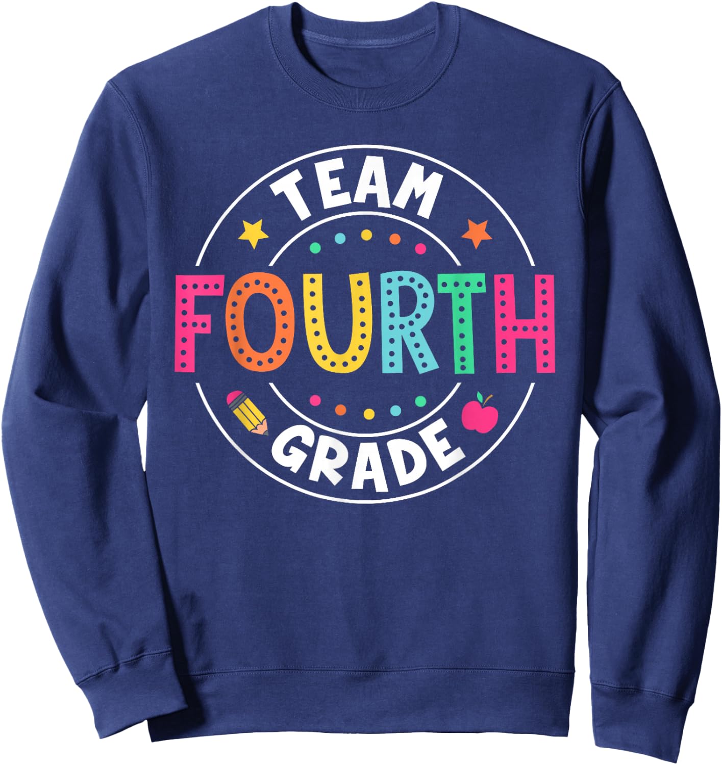 Team Fourth Grade Teacher Kid Back To School 4th Grade Squad Sweatshirt - Sweatshirt | Navy