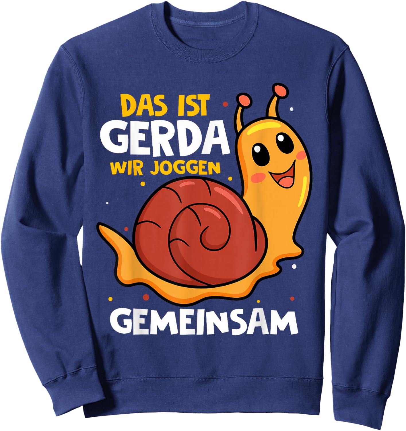 with German Text "Das Ist Gerda Wir Joggen Gemeinsam Laufen Langsame Schneck", black Sweatshirt - Sweatshirt | Navy