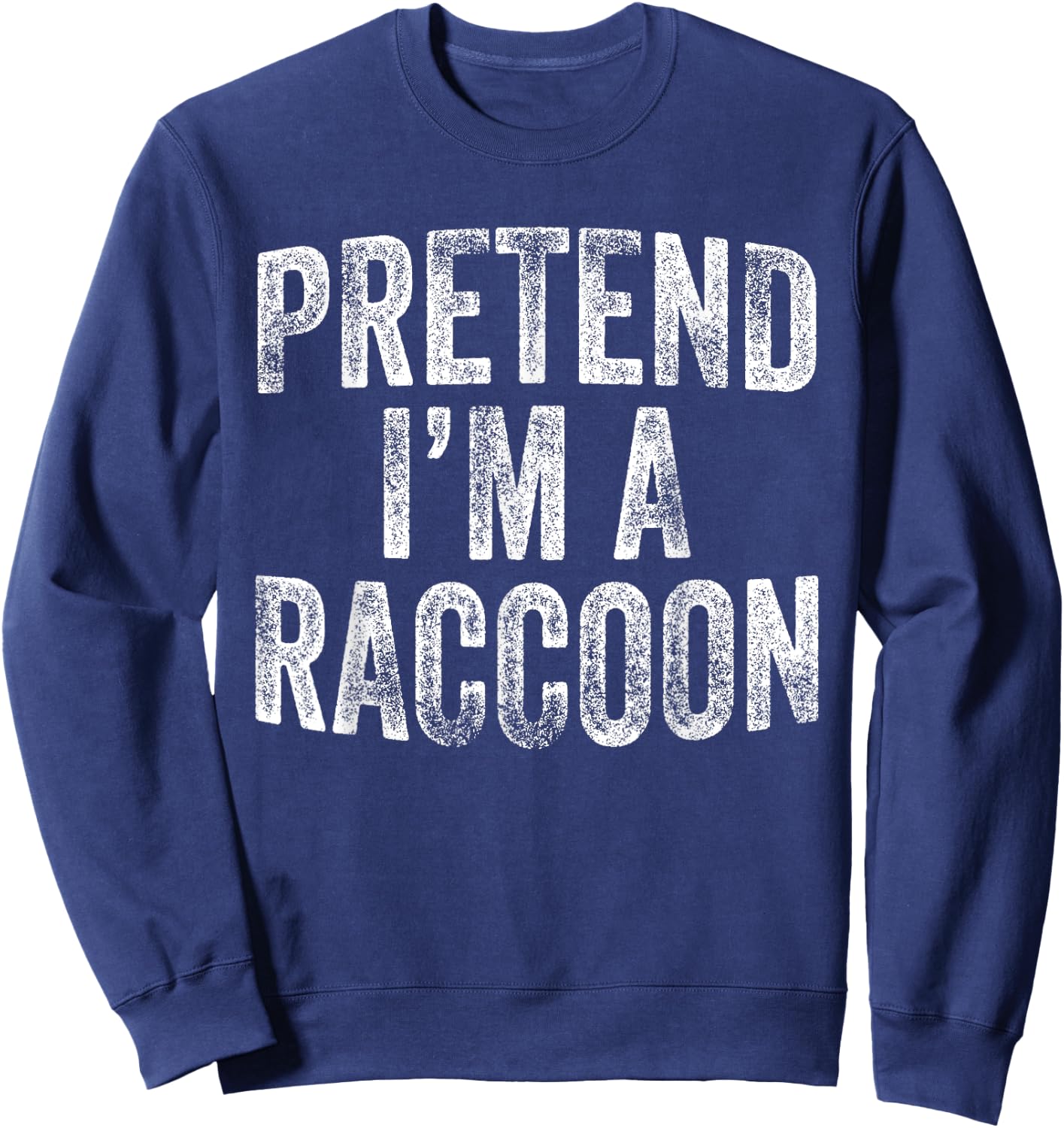 Pretend I'm A Raccoon Costume Family Lazy Halloween Party Sweatshirt - Sweatshirt | Navy