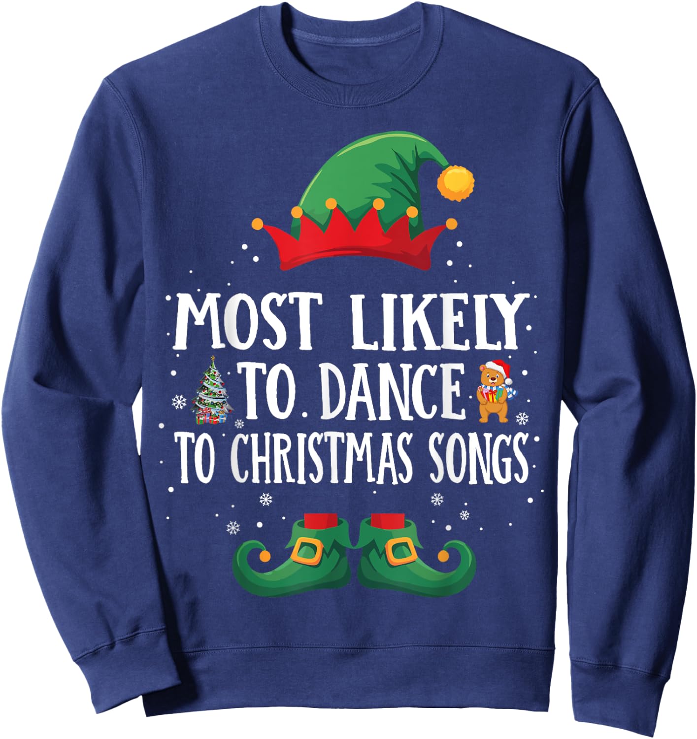 Most Likely To Dance To Xmas Songs Matching Christmas Elf Sweatshirt - Sweatshirt | Navy