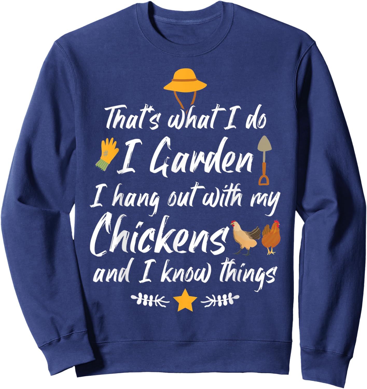 Funny I Garden I Hang Out With My Chickens Gardening Plant Sweatshirt - Sweatshirt | Navy