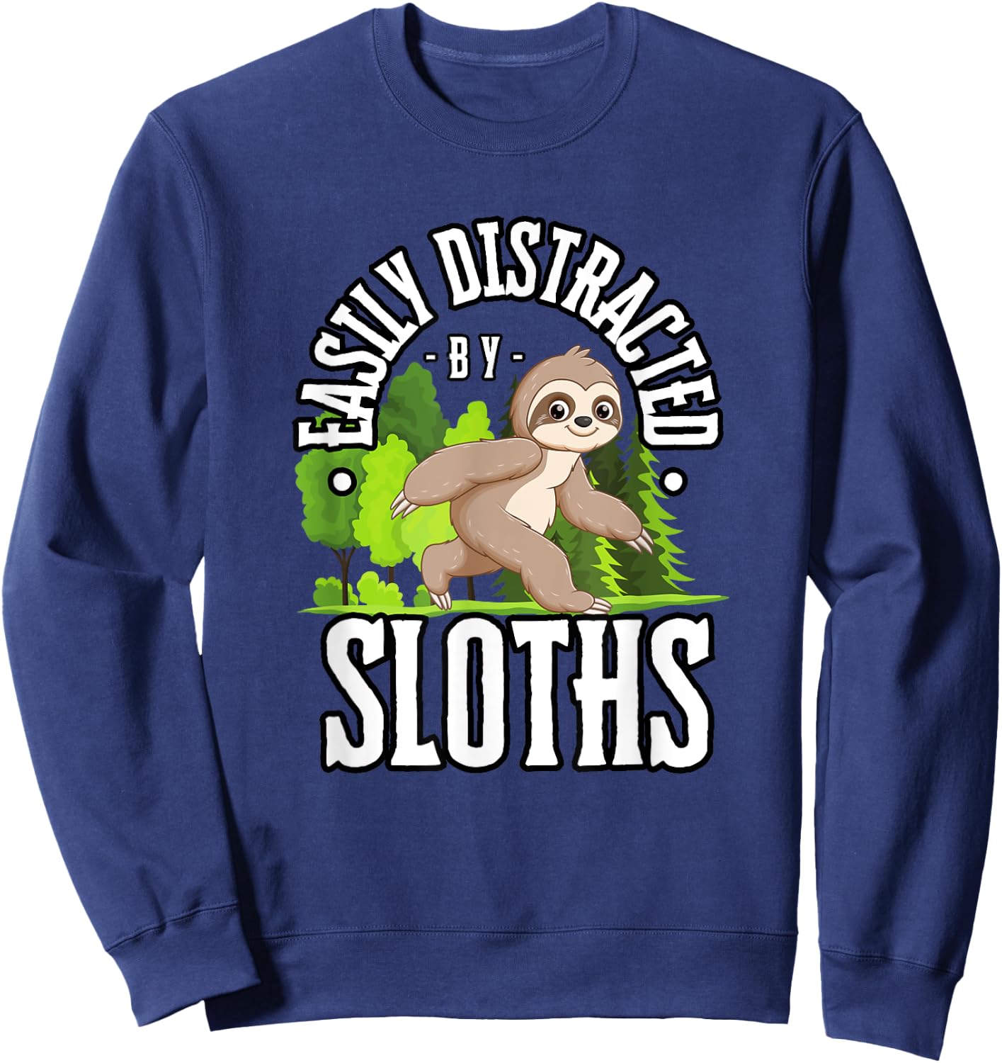 Easily Distracted by Sloths Design Sweatshirt - Sweatshirt | Navy