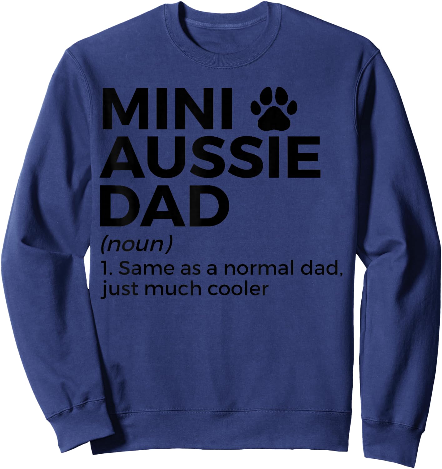 Mini Aussie Dad Definition Australian Shepherd Dad Sweatshirt - Sweatshirt | Navy