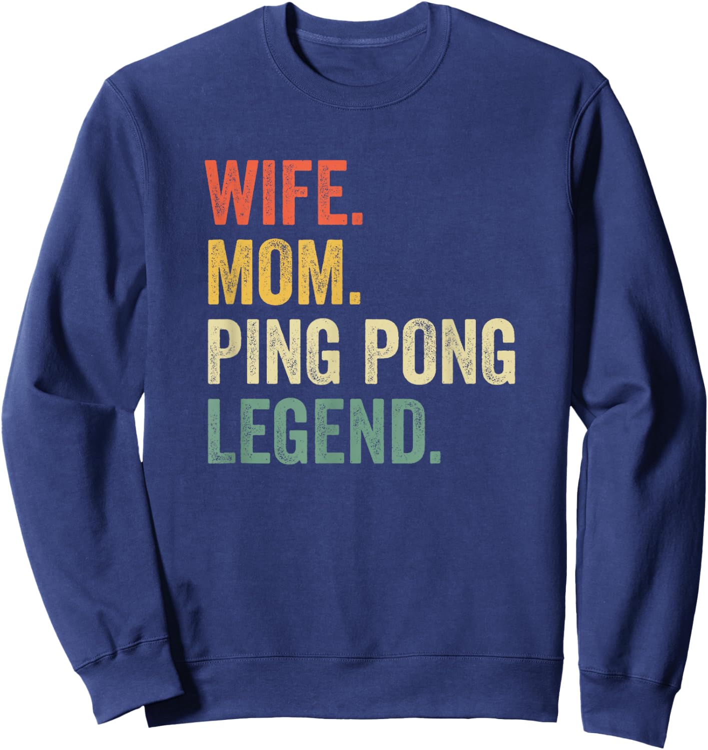 Funny Ping Pong Wife Mom Table Tennis Legend Vintage Sweatshirt - Sweatshirt | Navy