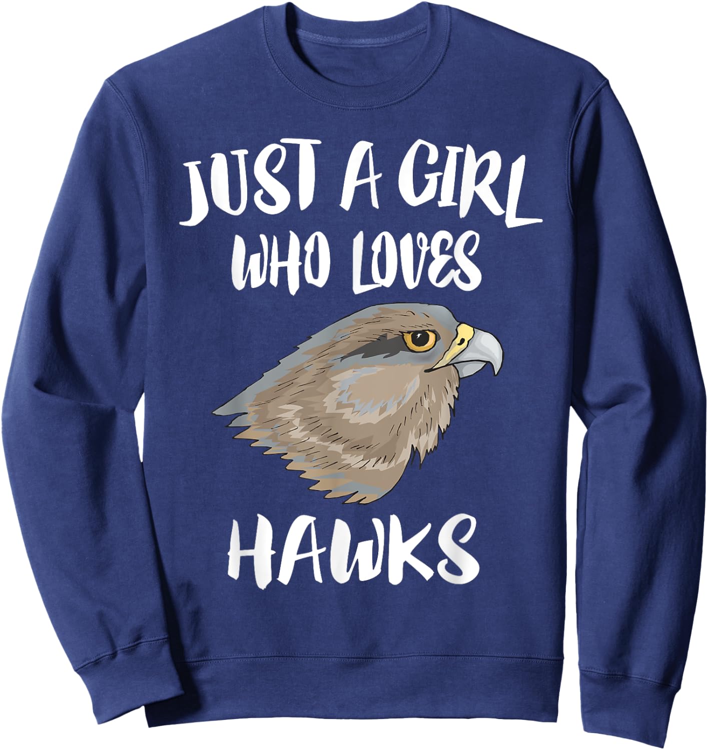 Just A Girl Who Loves Hawks Bird Gift Sweatshirt - Sweatshirt | Navy