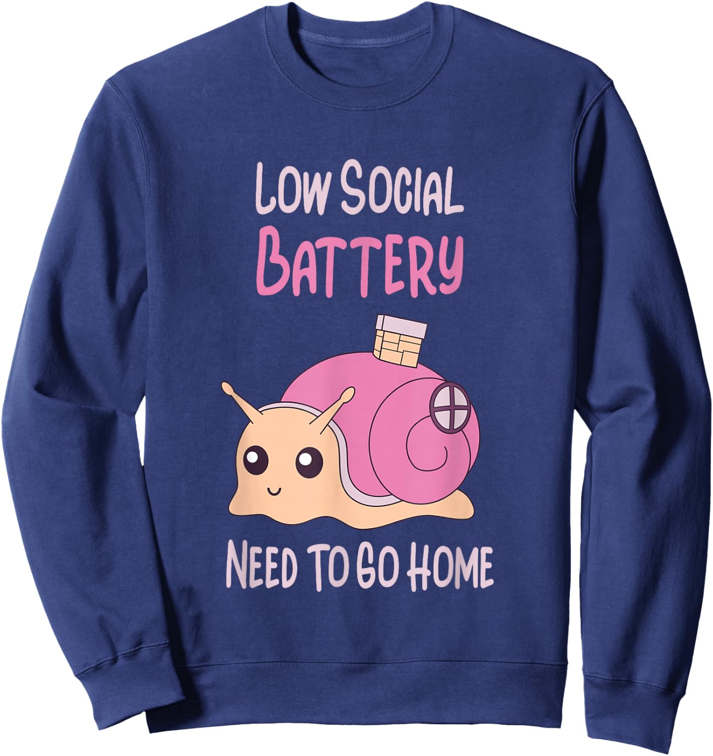 Low Social Battery Cute Snail With House Introvert Cozy Home Sweatshirt - Sweatshirt | Navy
