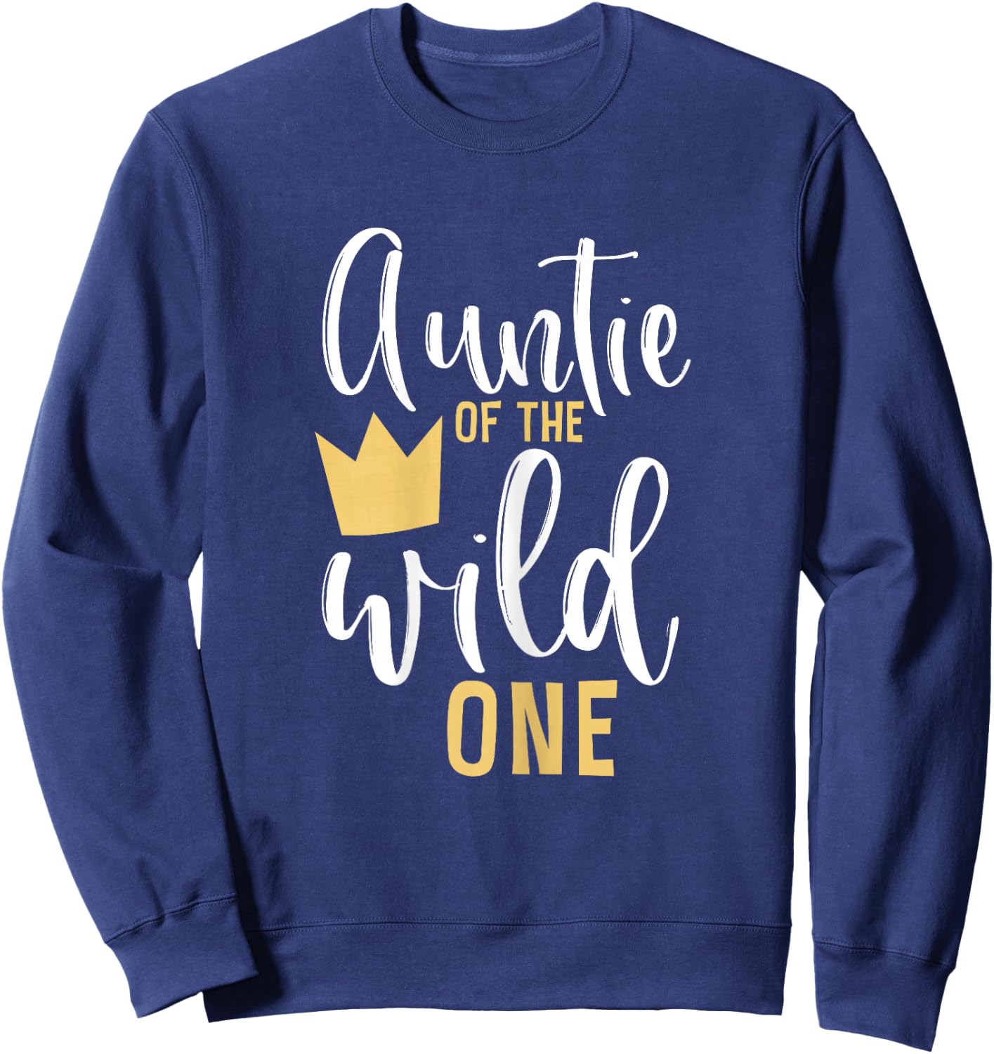 Auntie f the Wild One 1st Birthday First Thing Matching Sweatshirt - Sweatshirt | Navy