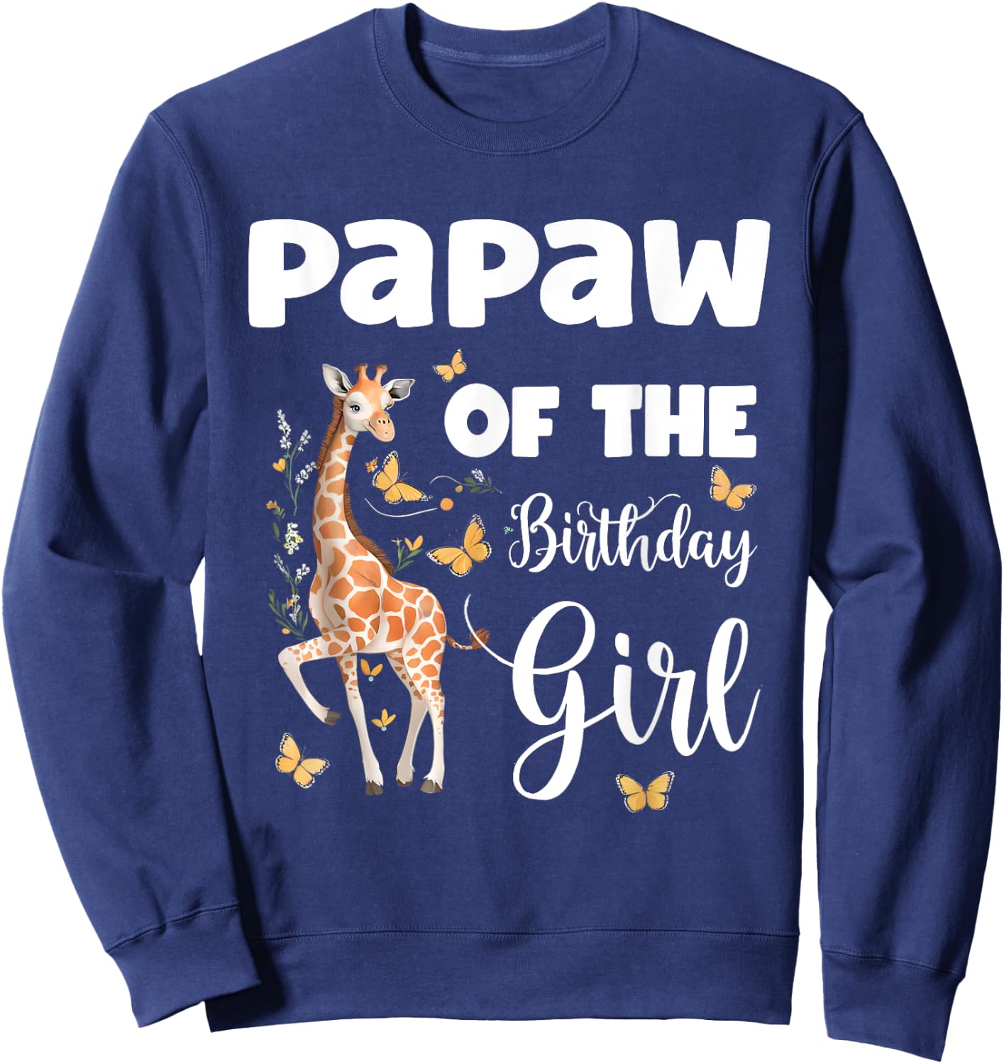 Giraffe Papaw of the Birthday Girl Matching Family Sweatshirt - Sweatshirt | Navy