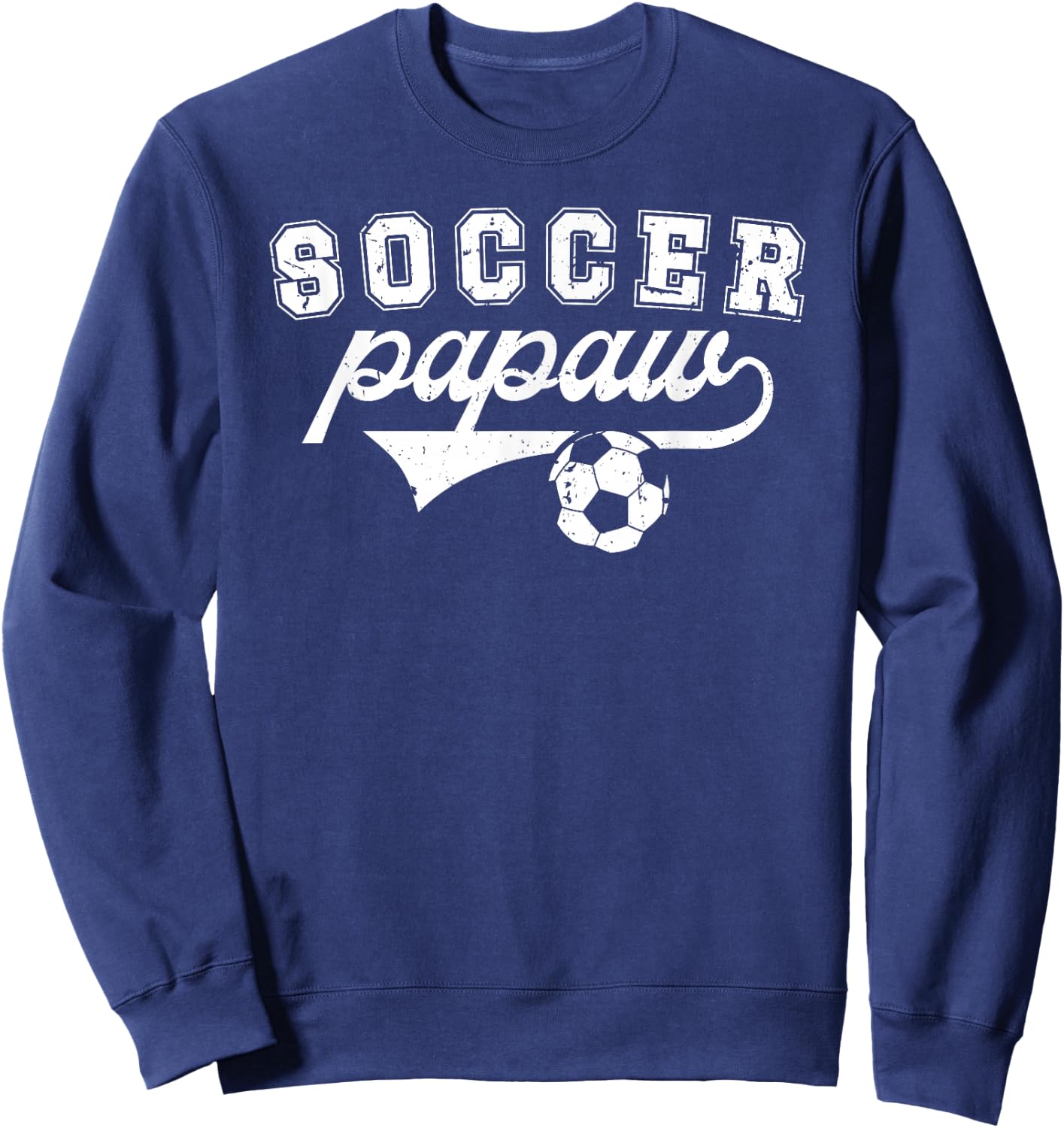 Soccer Papaw Grandpa Papaw Of A Soccer Player Papaw Sweatshirt - Sweatshirt | Navy