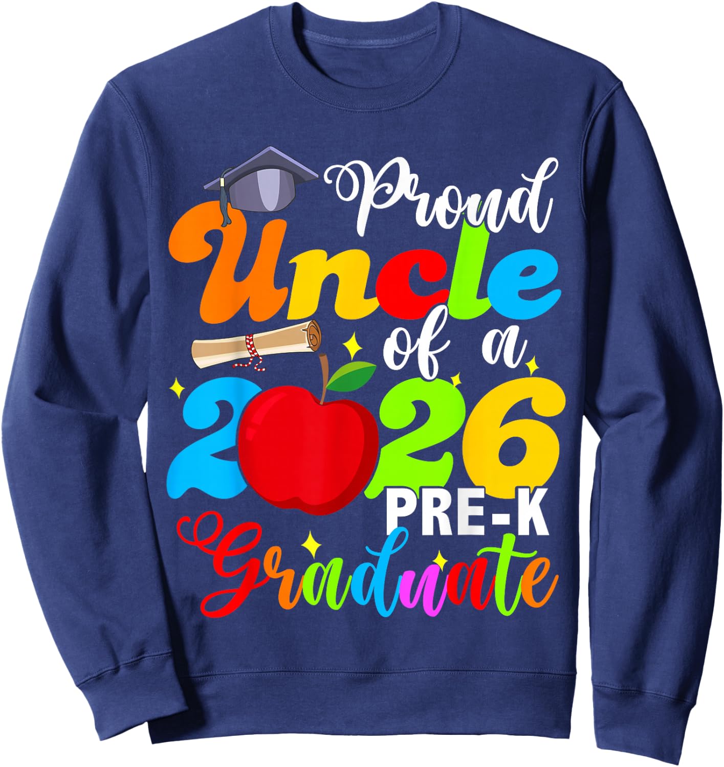Proud Uncle of 2026 Pre-K Graduate Mothers Day Graduation Sweatshirt - Sweatshirt | Navy