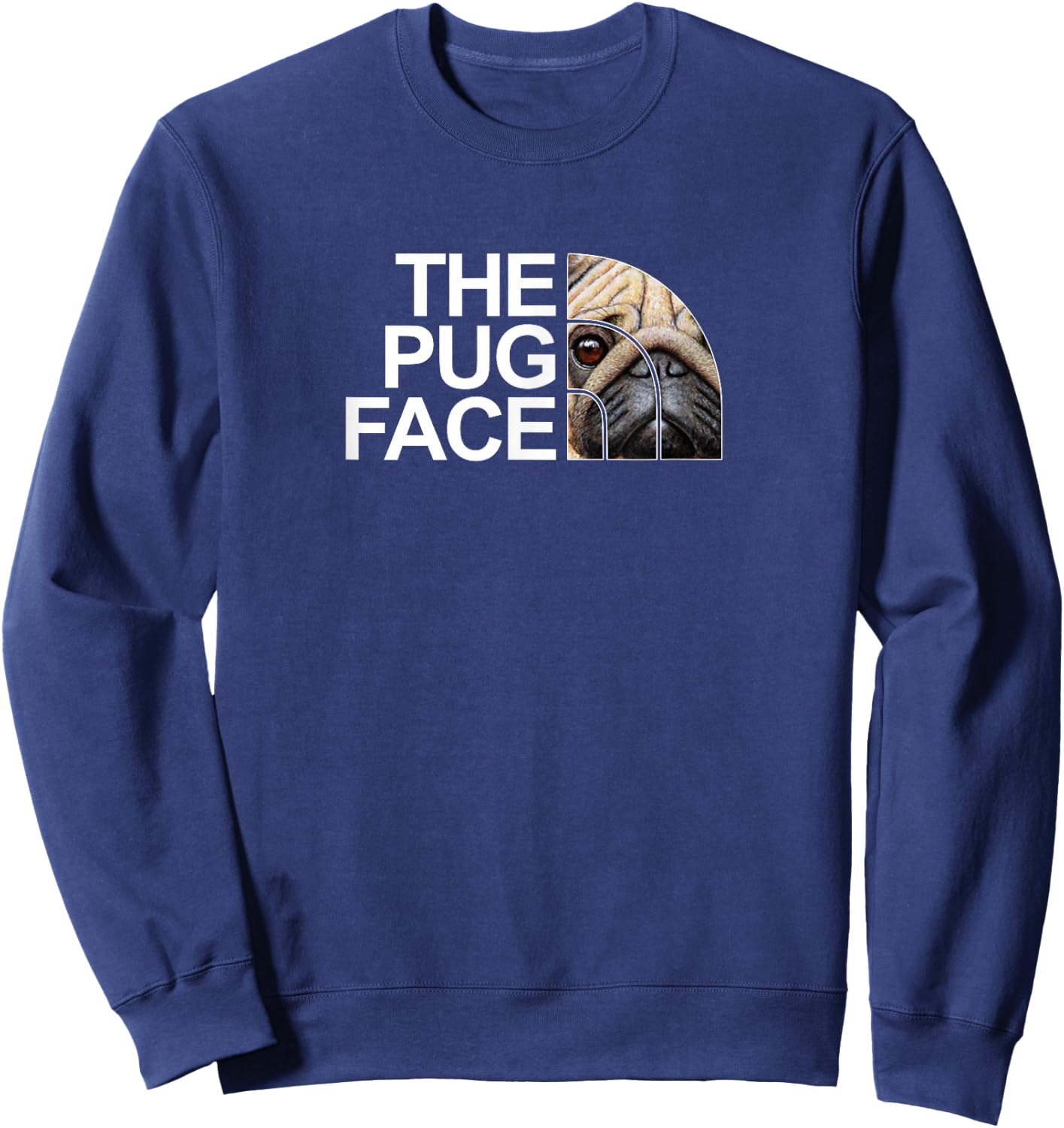 The Pug Face Funny Pug Dog , Black, S Sweatshirt - Sweatshirt | Navy