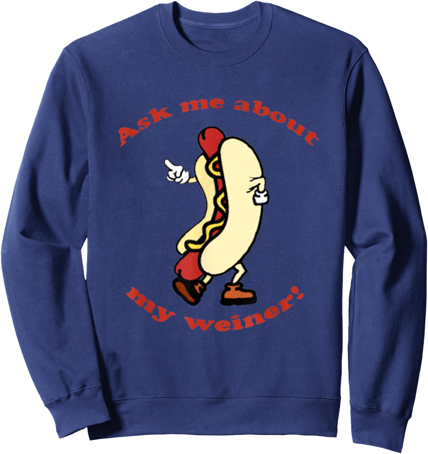Ask me About My Weiner Hot Dog Food Sweatshirt - Sweatshirt | Navy