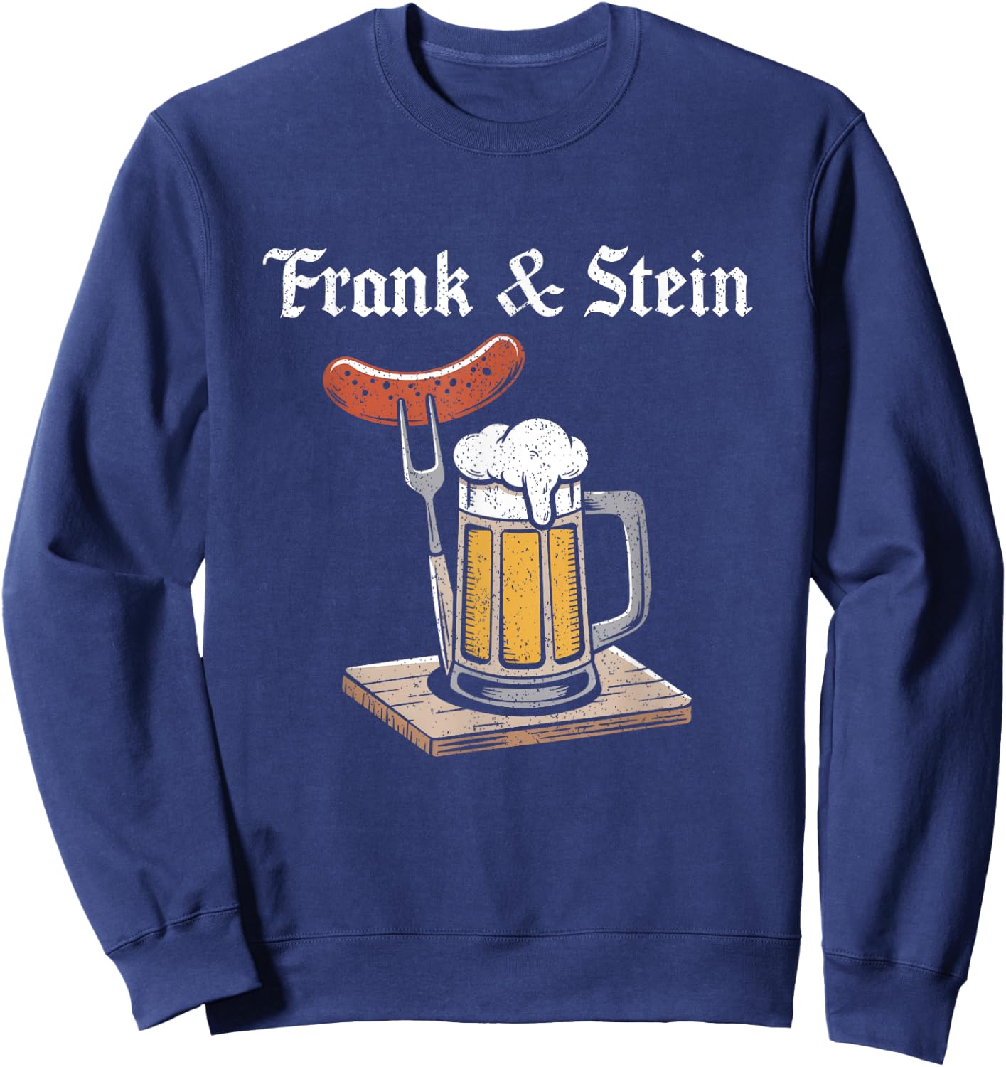 Frank And Stein German Beer Shirt Drinking Oktoberfest Sweatshirt - Sweatshirt | Navy