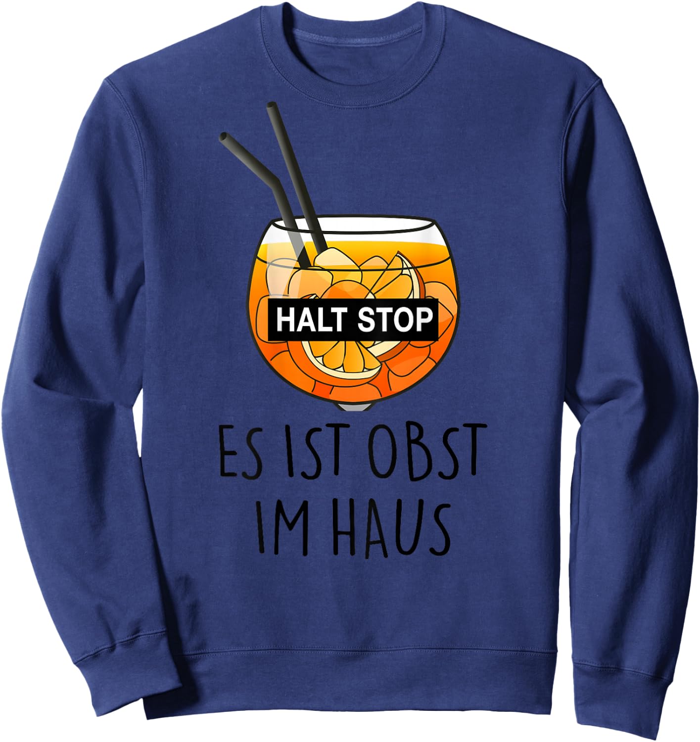 Fun with German Text "Halt Stop - Es ist Obstst im Haus". Aperolian Spray Club, White Sweatshirt - Sweatshirt | Navy