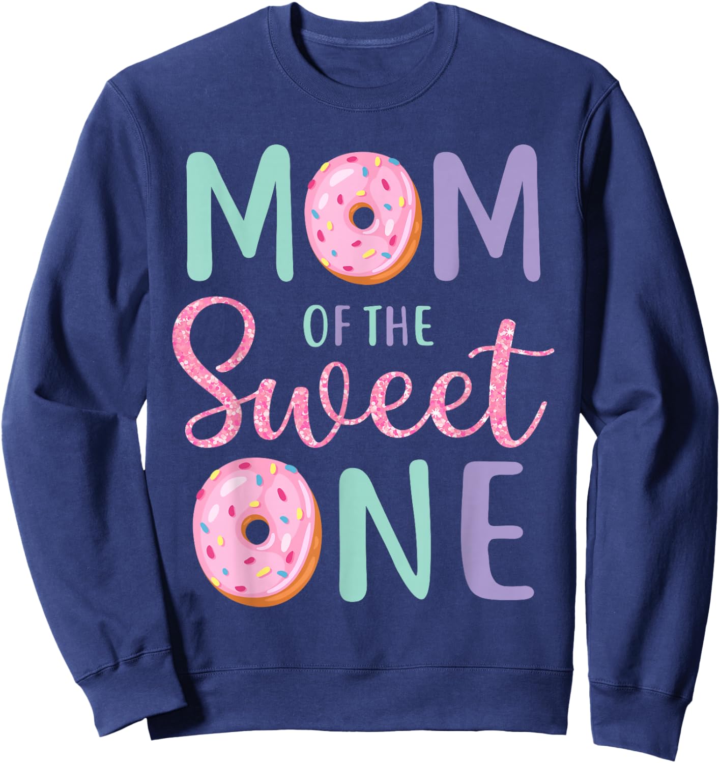 Mom of The Sweet One First Birthday Matching Family Donut Sweatshirt - Sweatshirt | Navy