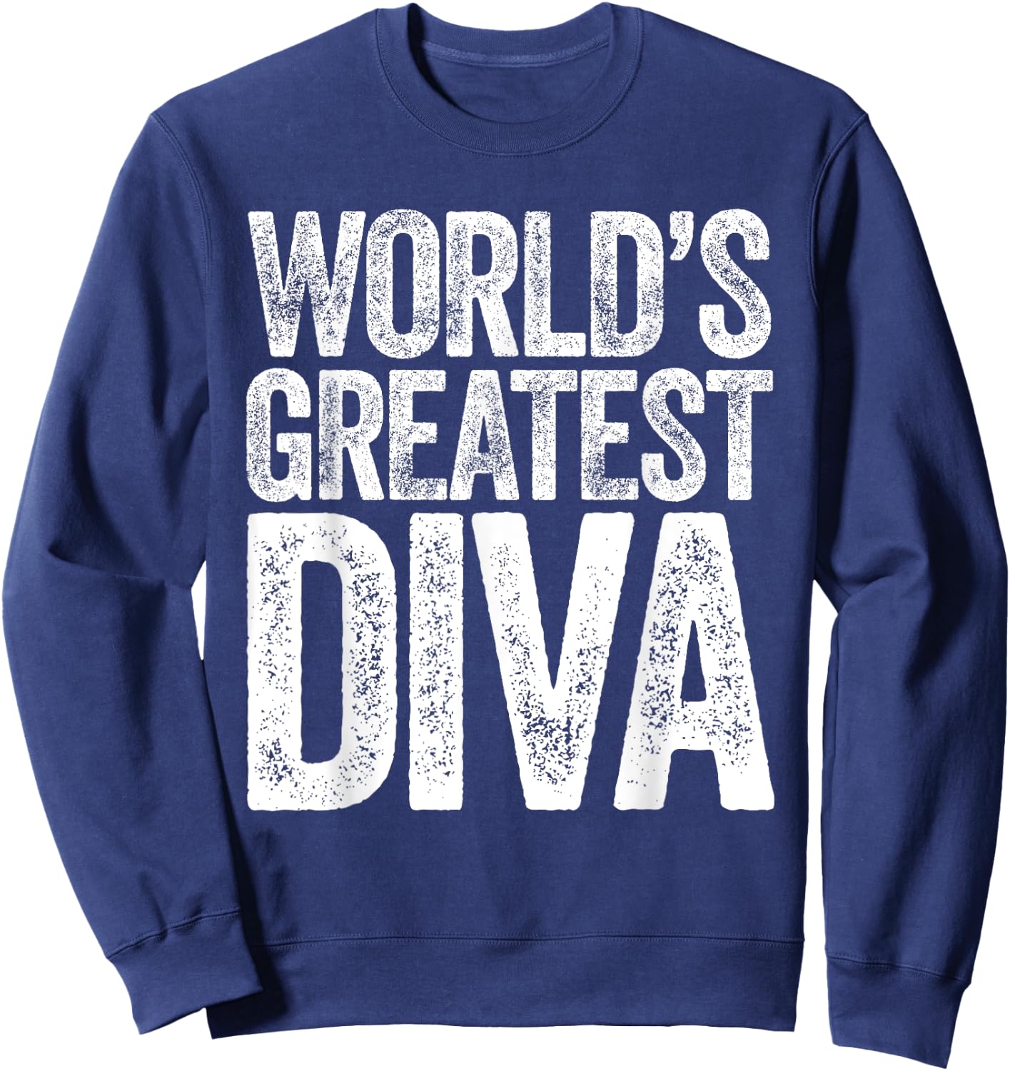 The Greatest Diva in the World , black Sweatshirt - Sweatshirt | Navy