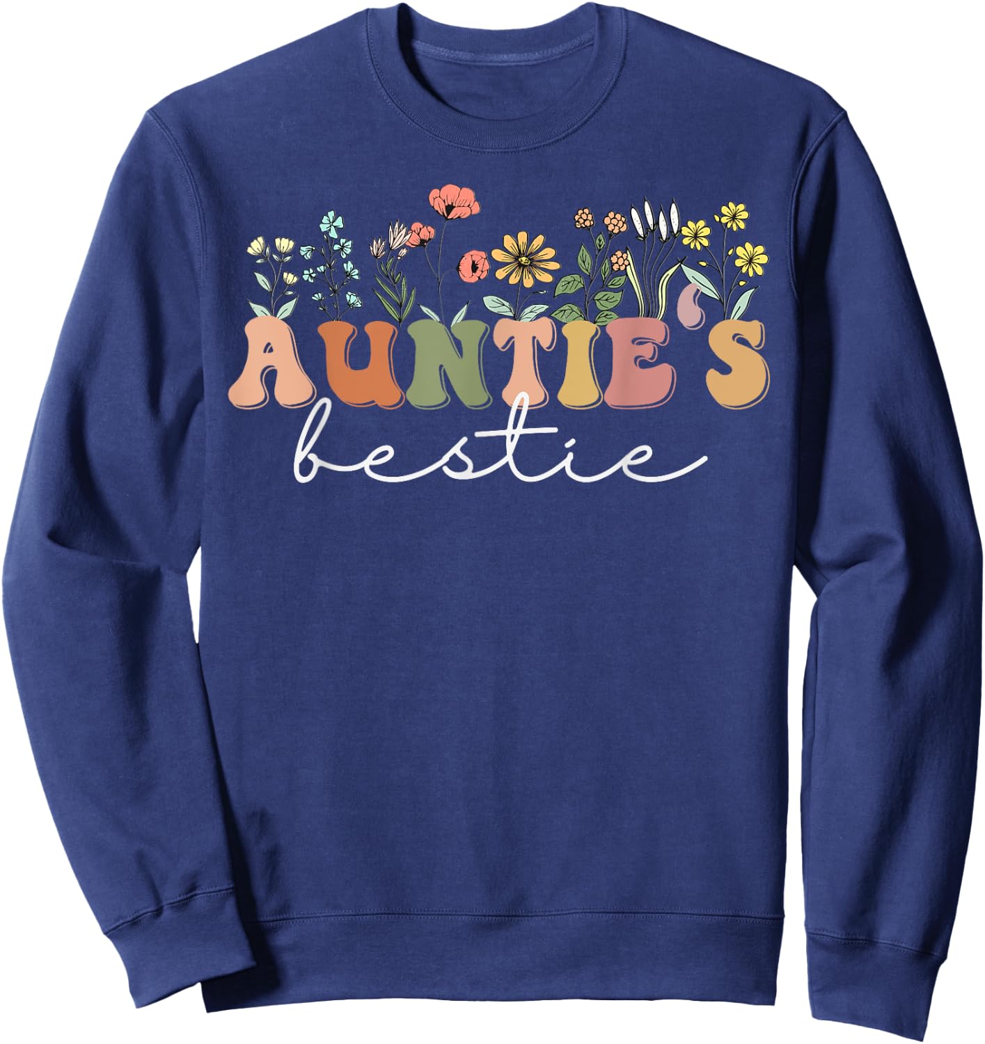 Wildflowers Auntie's Bestie Fun, Cute Best Friend Auntie Sweatshirt - Sweatshirt | Navy