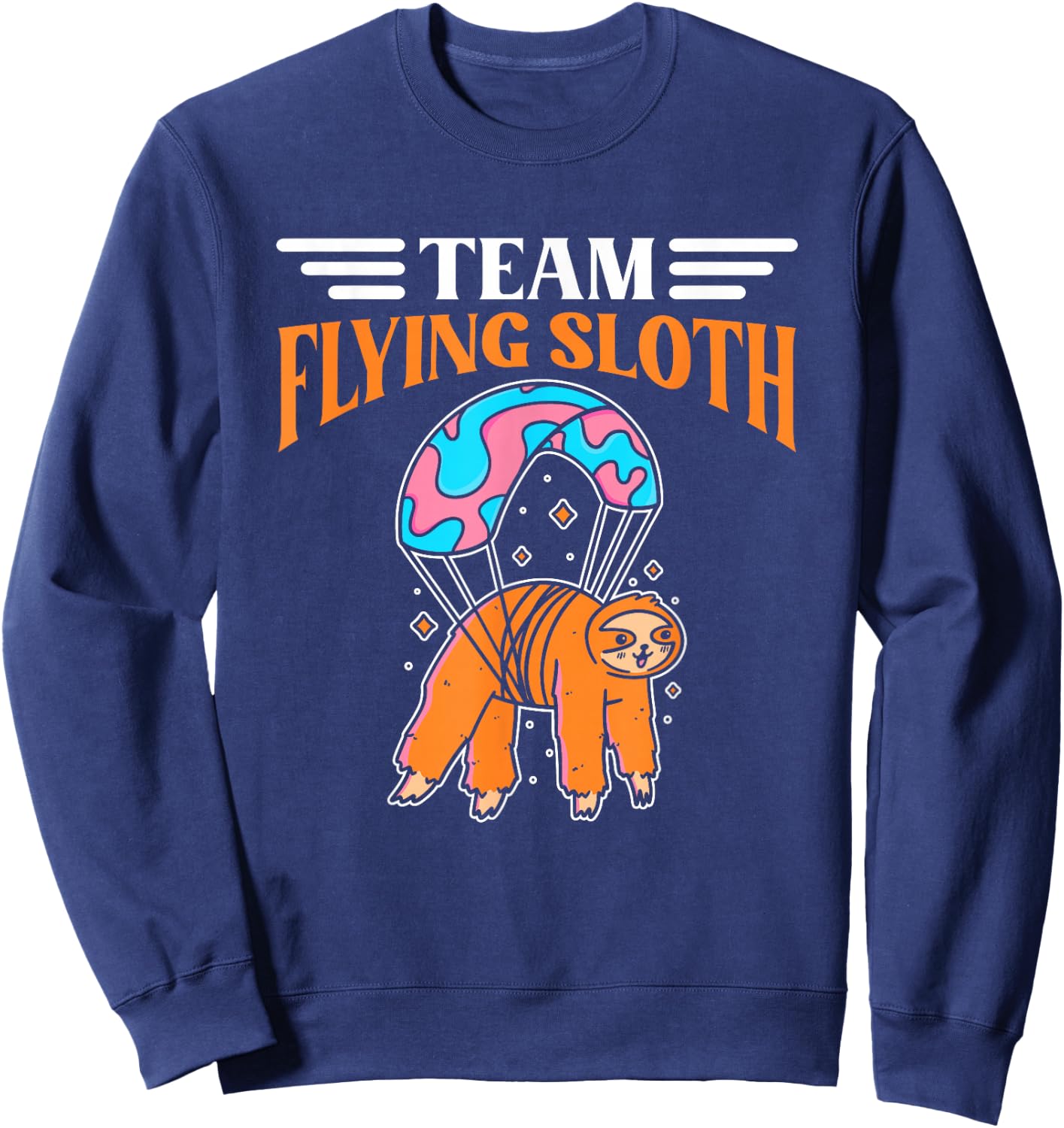 Funny Team Flying Sloth | Sloth Skydiver | Skydiving Sweatshirt - Sweatshirt | Navy