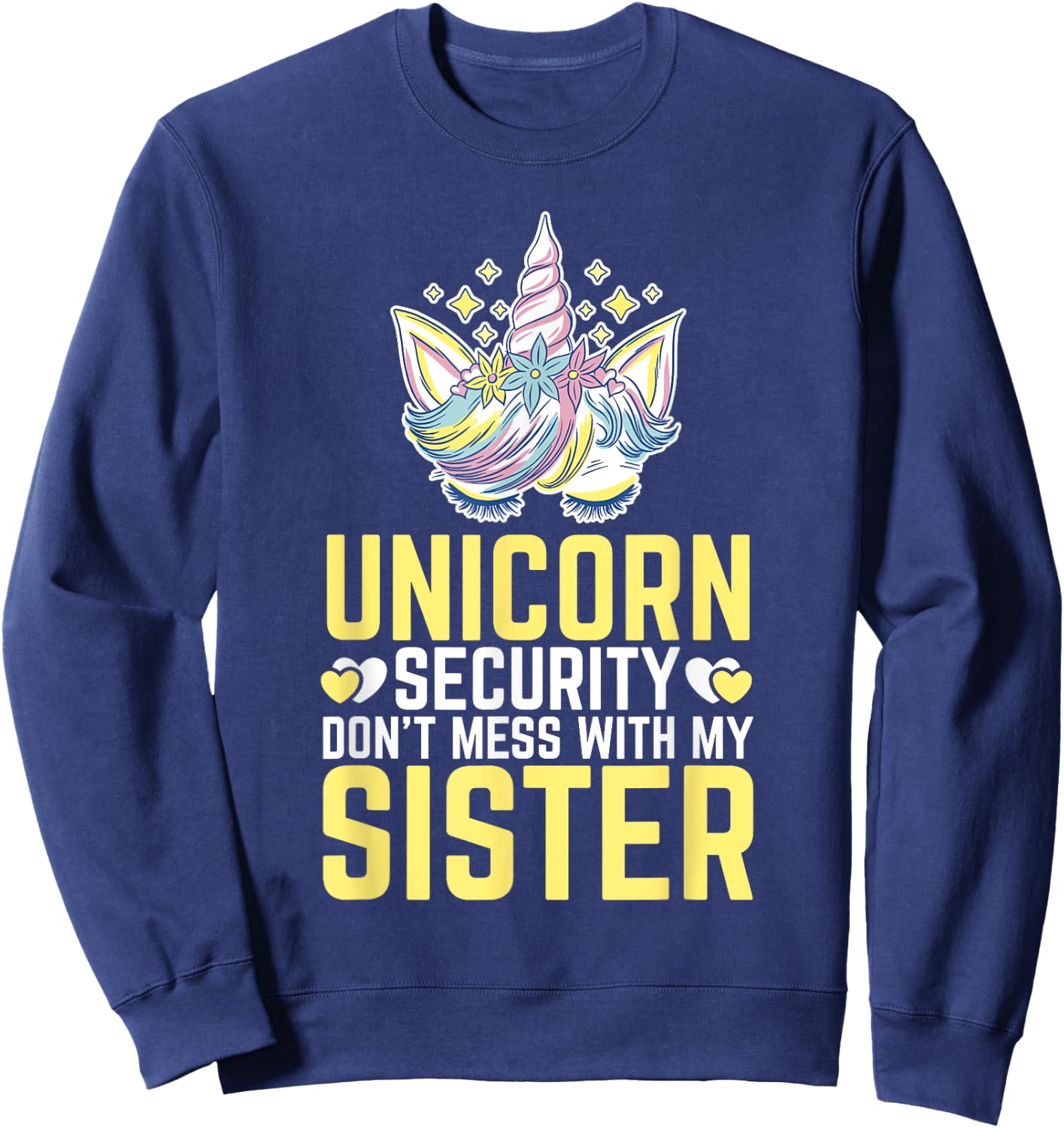 Unicorn security don't mess with my sister Sweatshirt - Sweatshirt | Navy