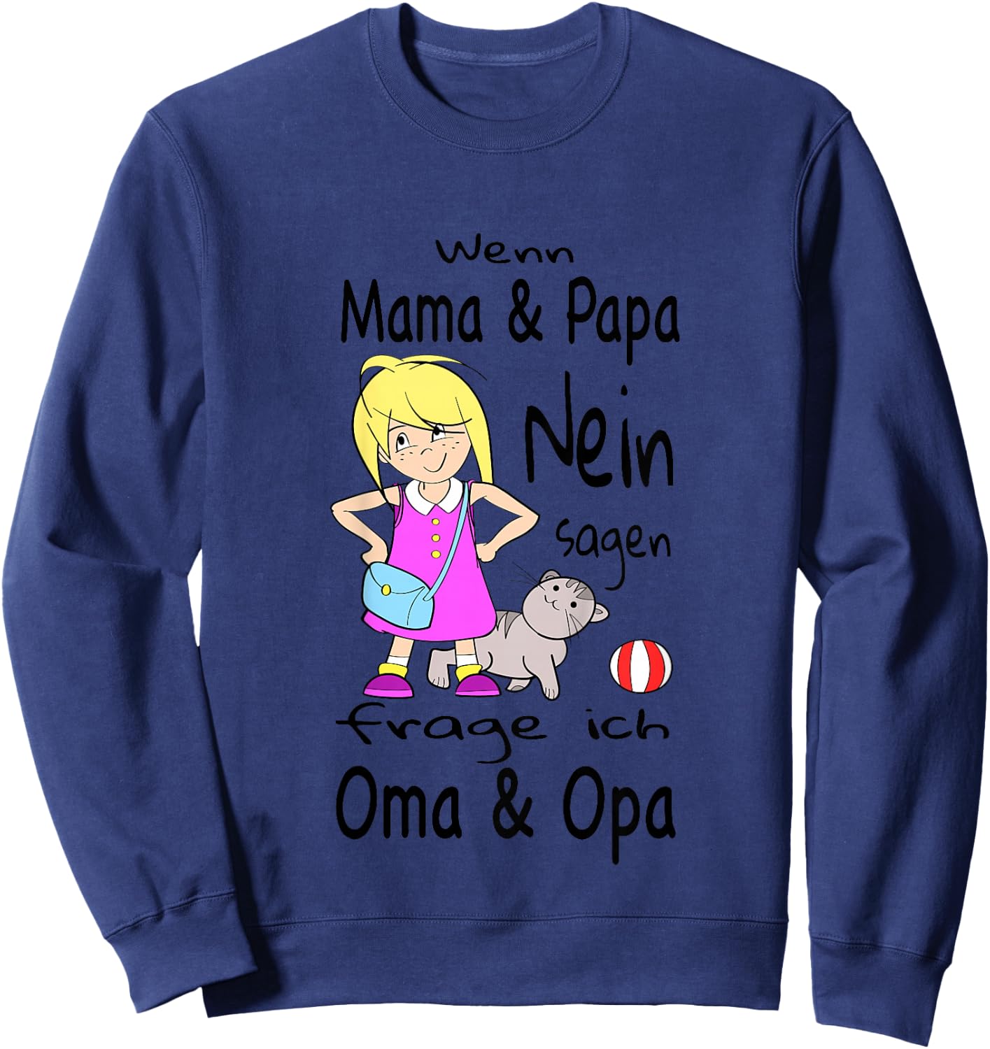 Wenn Mama und Papa Nein sagen, frage ich Oma und Opa Sweatshirt - Sweatshirt | Navy