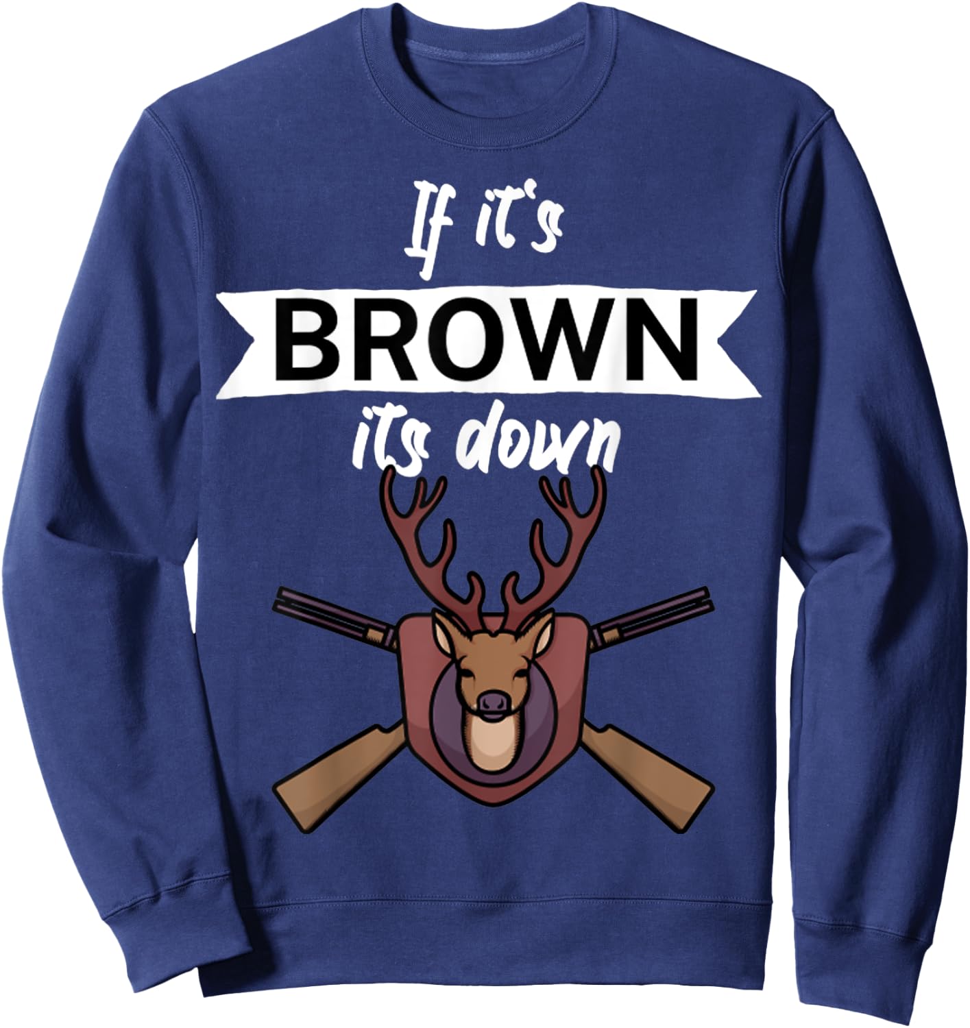 Vintage If it's brown its down Sweatshirt - Sweatshirt | Navy