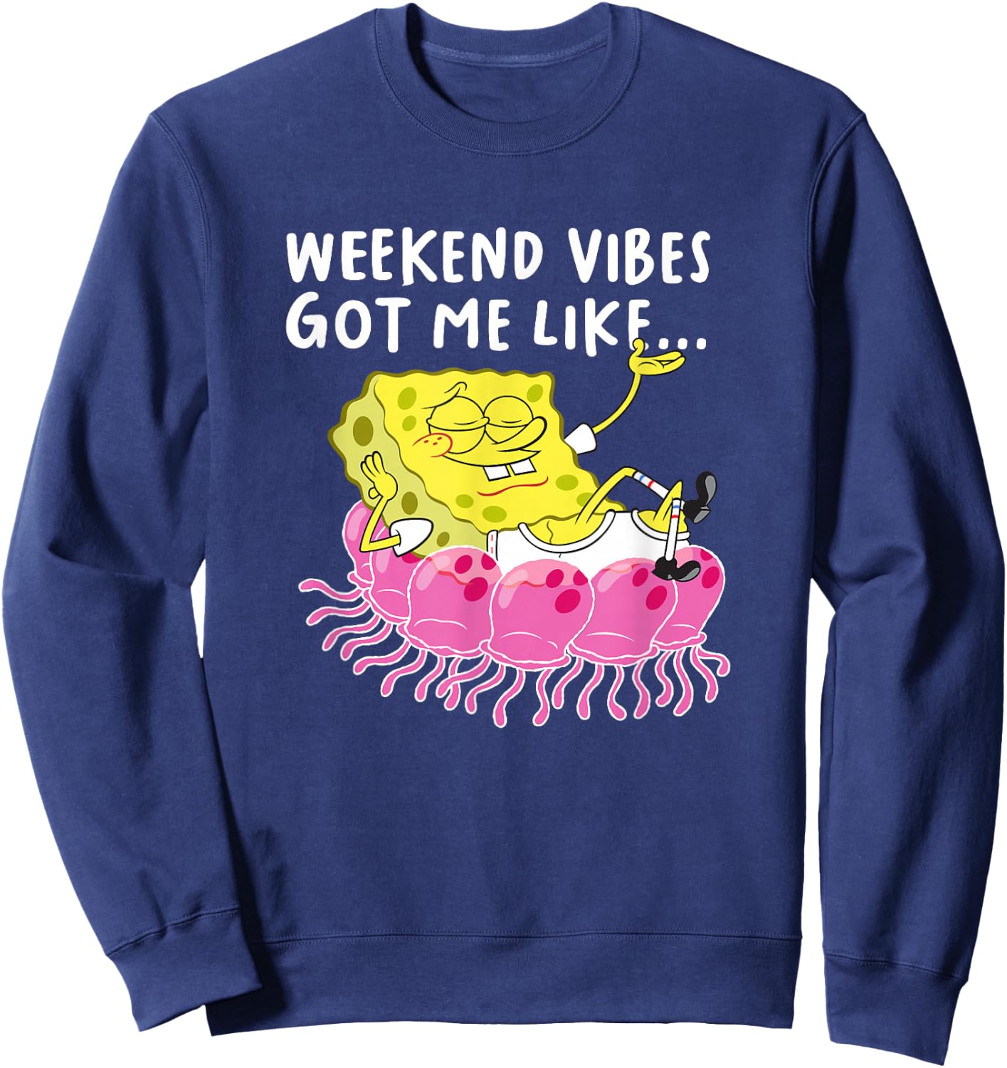 SpongeBob SquarePants Weekend Vibes Got Me Like Sweatshirt - Sweatshirt | Navy
