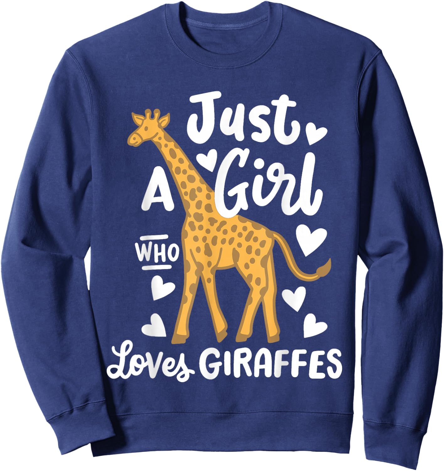 Giraffe Just a Girl Who Loves Giraffes Sweatshirt - Sweatshirt | Navy