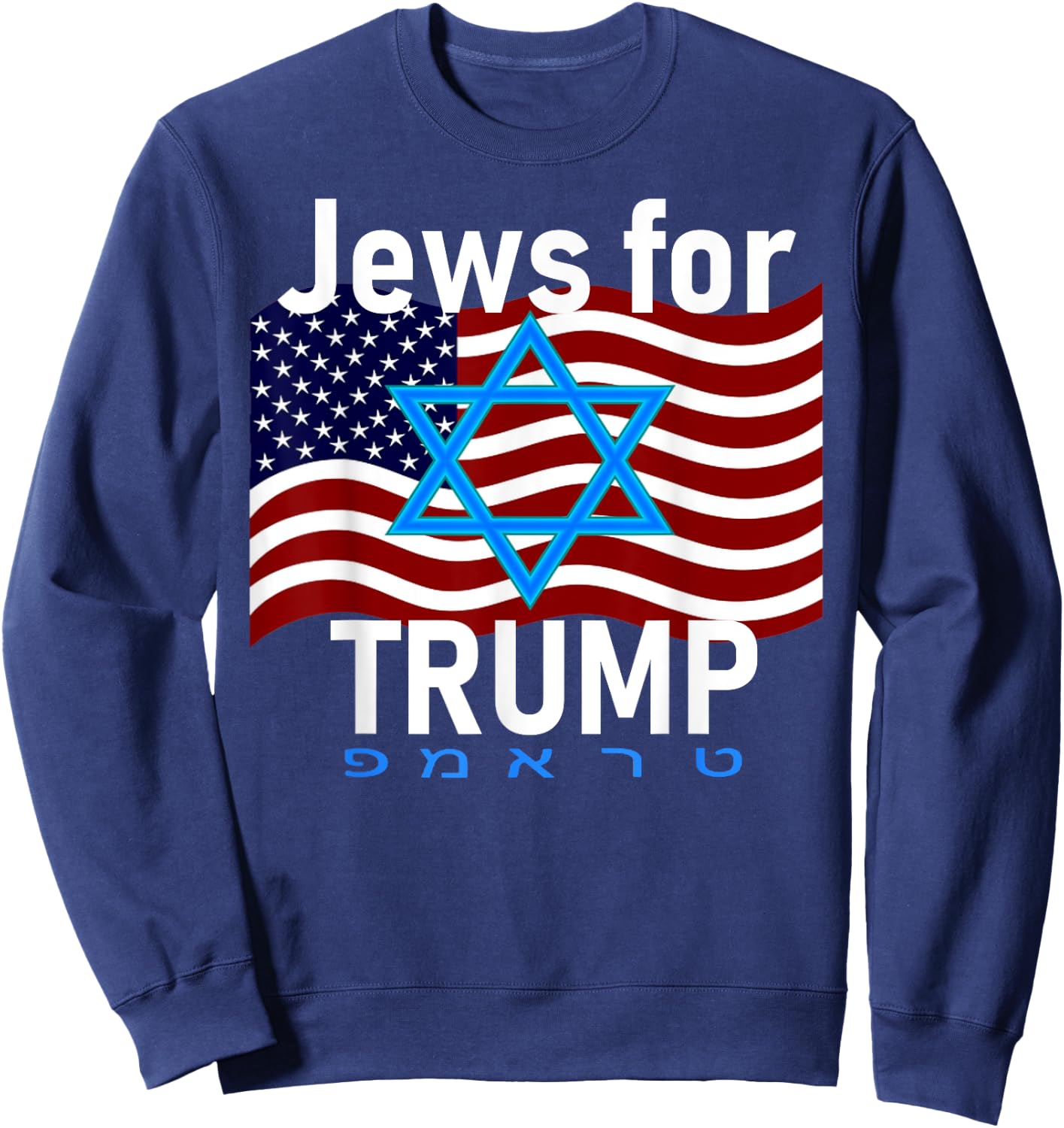 Jews for Trump American Flag Star of David Hebrew Supporter Sweatshirt - Sweatshirt | Navy