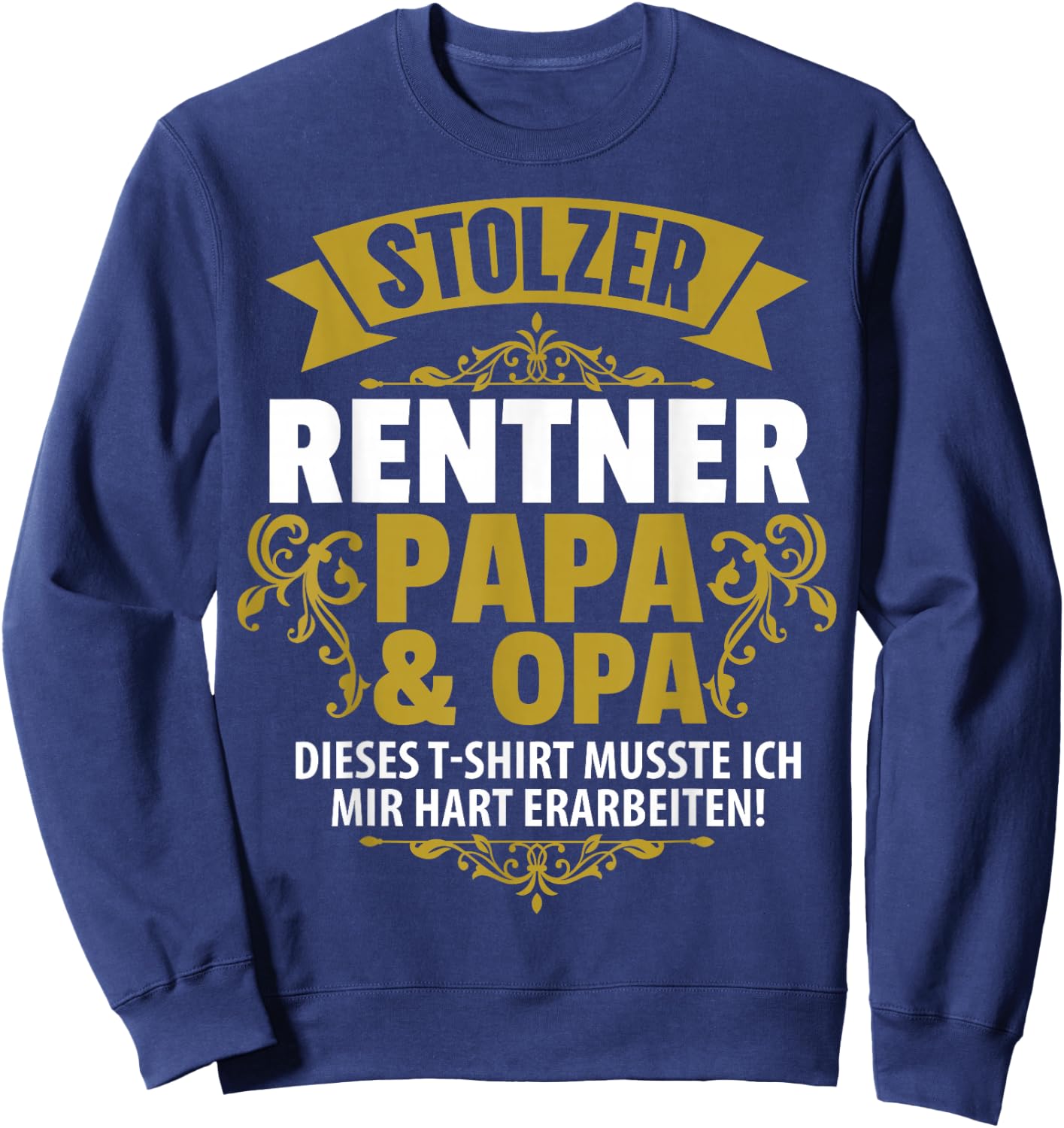 Stolzer Pensioner Papa Grandpa Retirement Pension Men's , black Sweatshirt - Sweatshirt | Navy