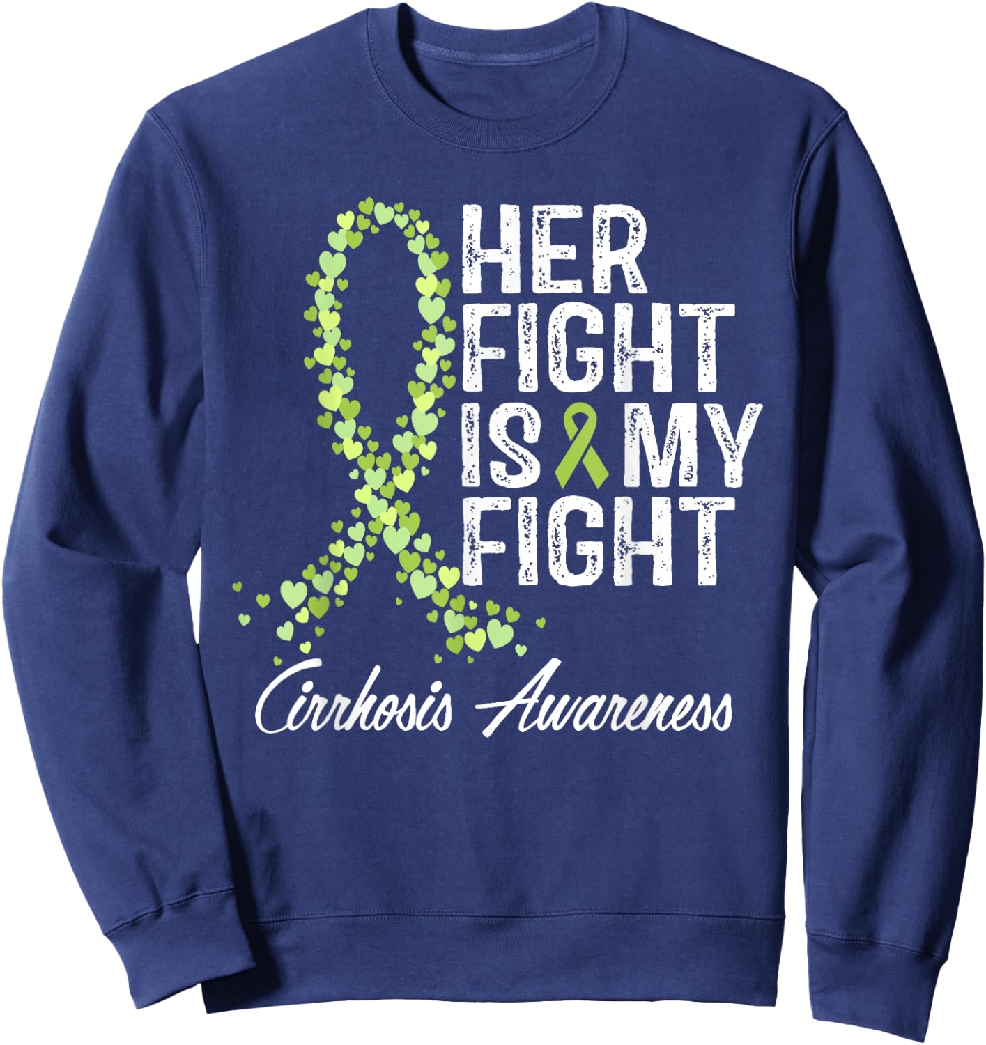 Cirrhosis Awareness Her Fight Is My Fighter Warrior Support Sweatshirt - Sweatshirt | Navy
