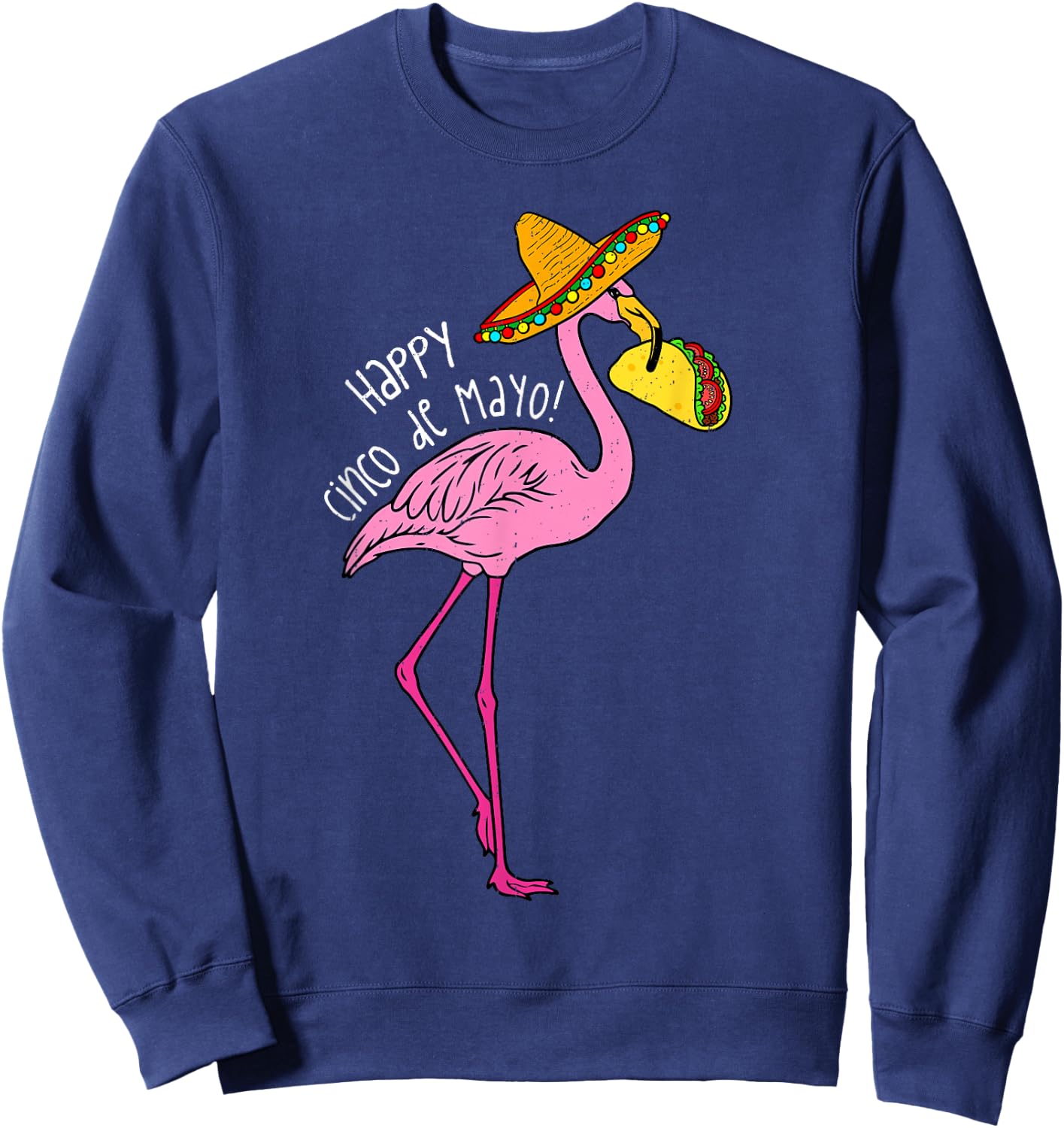 Mexican Flamingo Tacos Cinco De Mayo Fiesta 5 De Mayo Women Sweatshirt - Sweatshirt | Navy