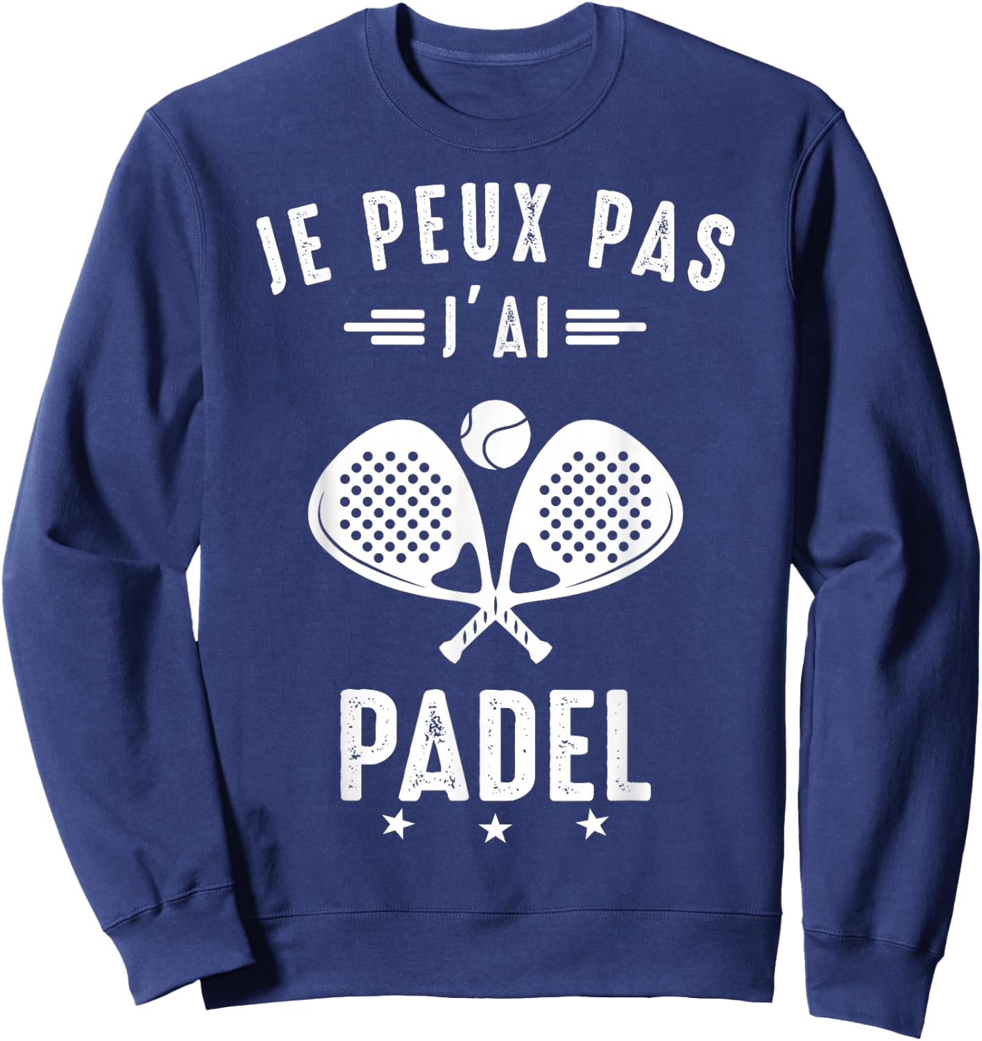 I Can not I Padel Padelist Padel Player Padel fans humor , Black, S Sweatshirt - Sweatshirt | Navy