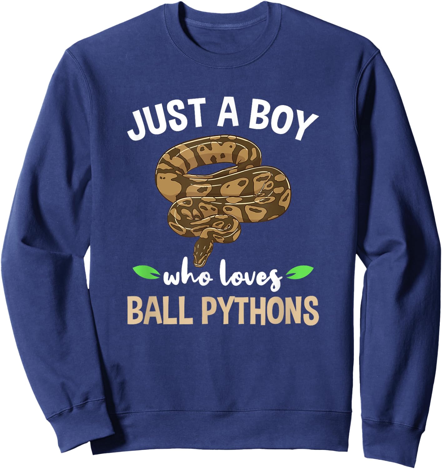 Just A Boy Who Loves Ball Pythons Sweatshirt - Sweatshirt | Navy