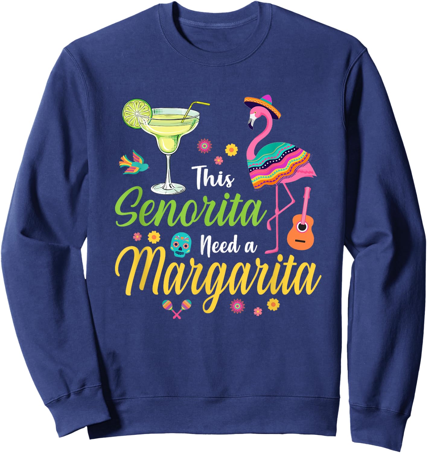This Senorita Needs A Margarita Cinco de Mayo Funny Women Sweatshirt - Sweatshirt | Navy