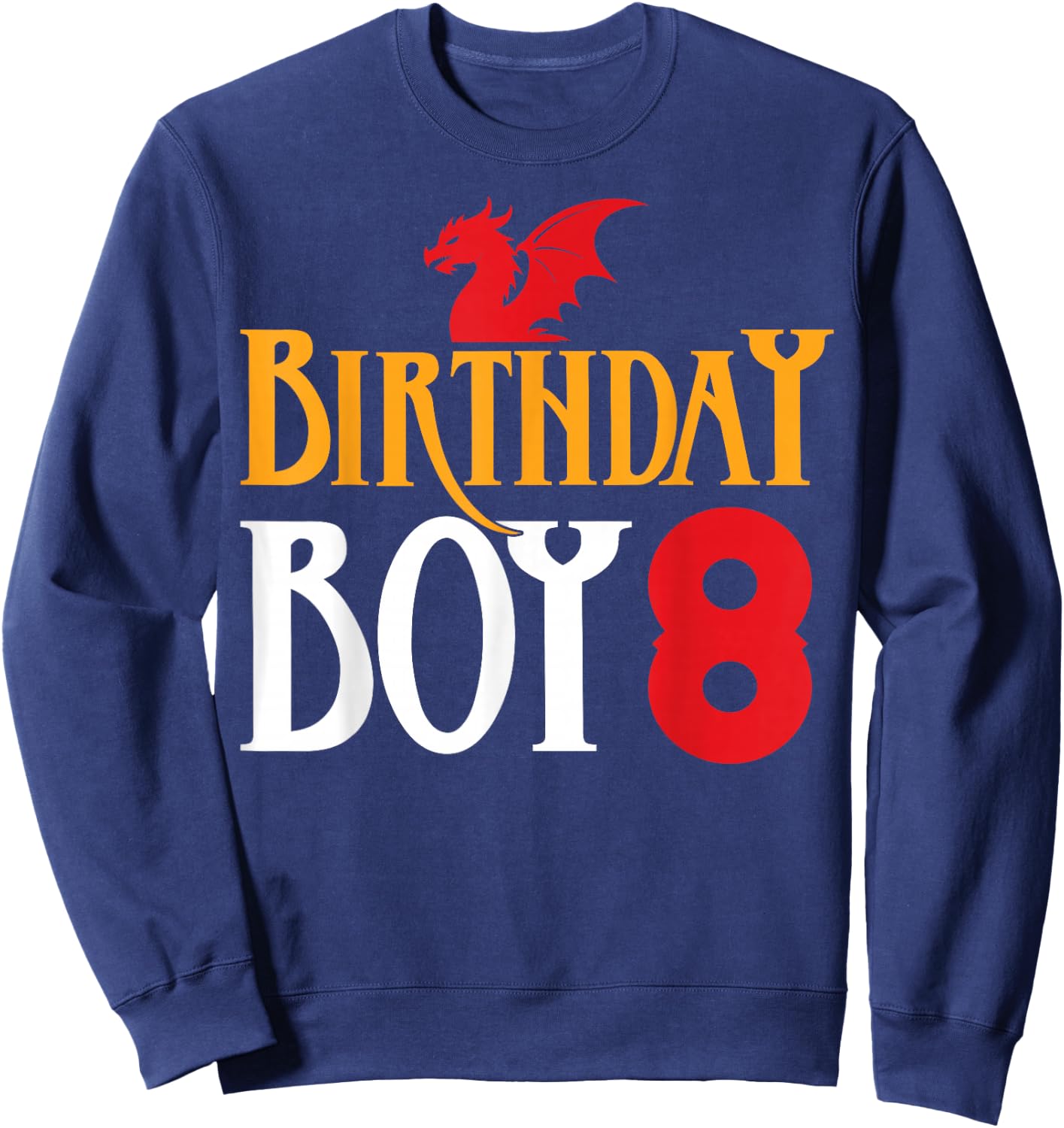 Birthday Boy Dragon 8 Years Old 8th Birthday Party Sweatshirt - Sweatshirt | Navy