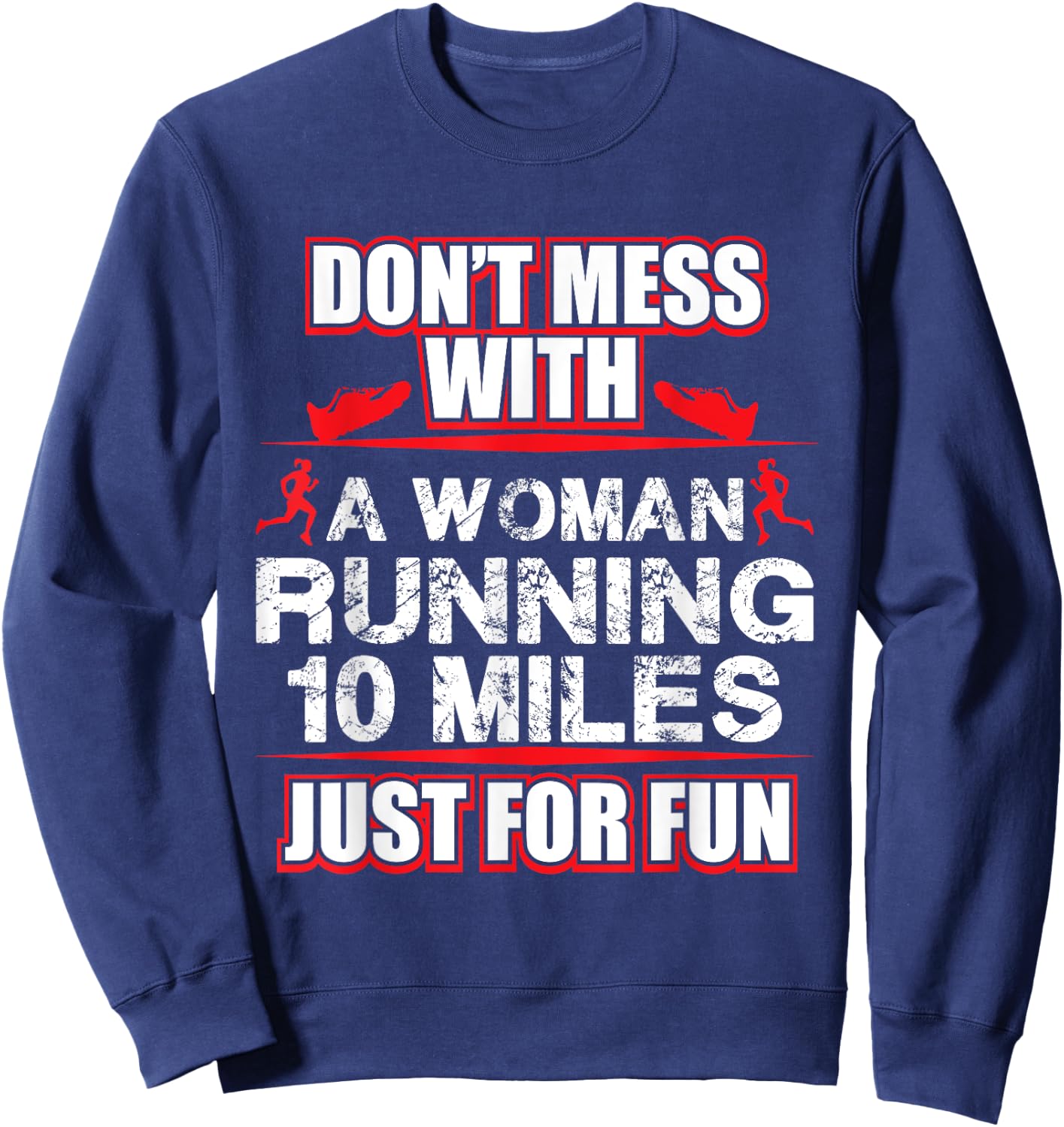 Funny Marathon Runner Never Mess With A Runner Sweatshirt - Sweatshirt | Navy