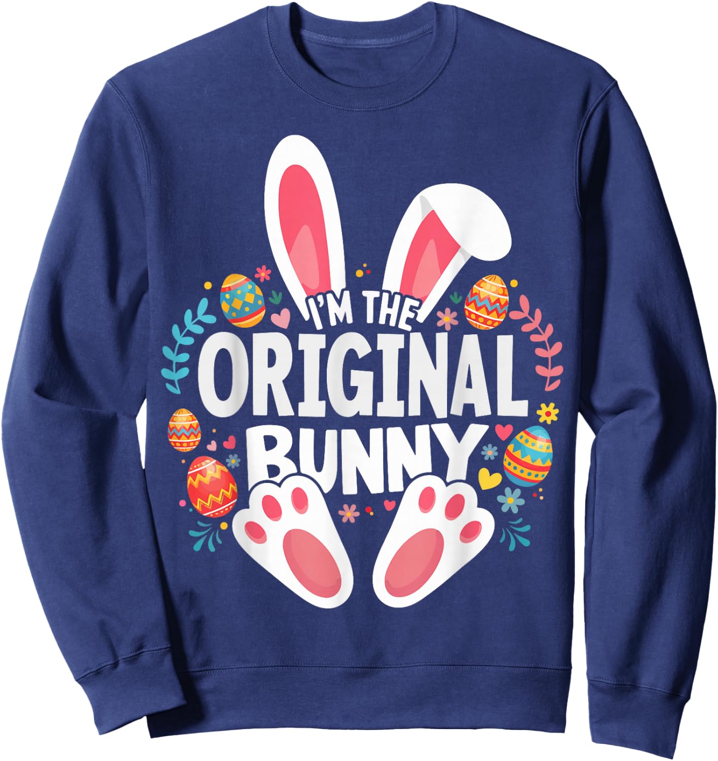 I'm The Original Bunny Matching Easter Family Sweatshirt - Sweatshirt | Navy