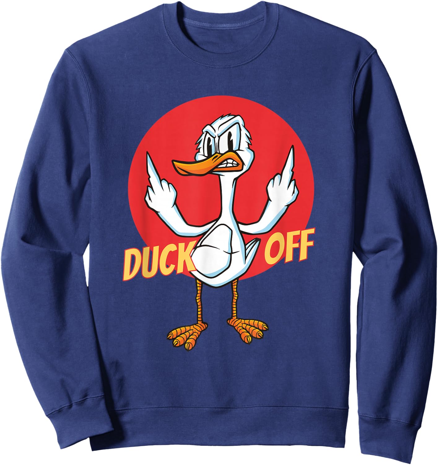 Duck Off Sarcastic Funny Middle Finger Pun Duck Cartoon Sweatshirt - Sweatshirt | Navy
