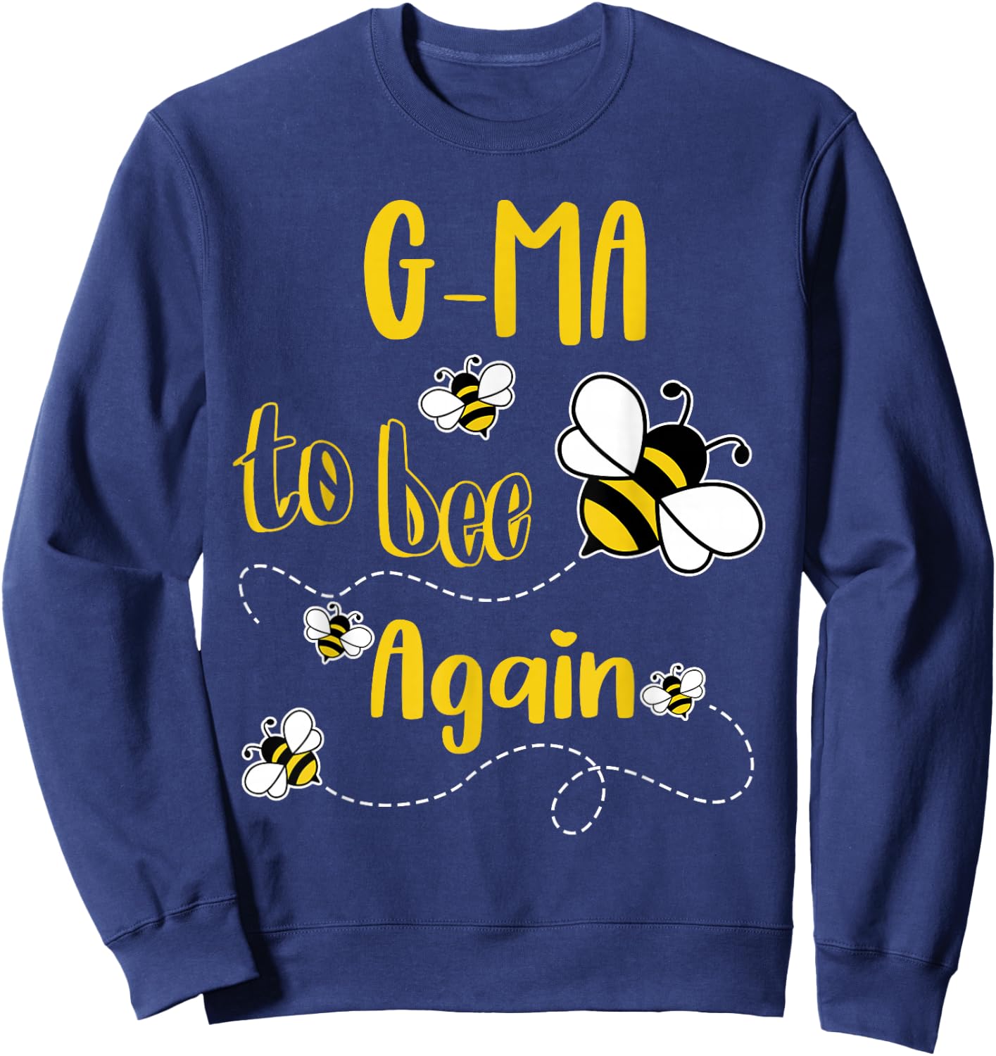 Coming G-MA Again To Bee Pregnancy Announcement Mother's Day Sweatshirt - Sweatshirt | Navy