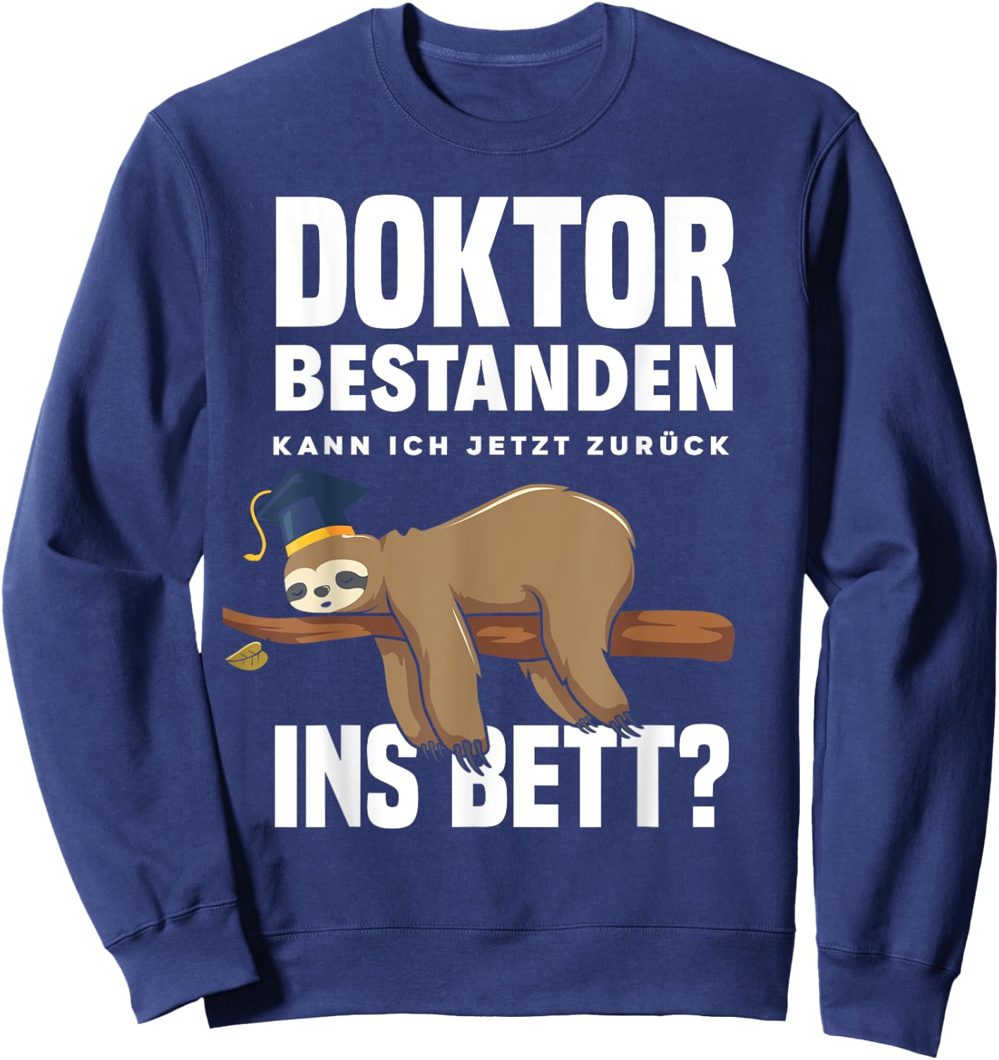 Doktortitel Dissertation Doktorand Doktor Abschluss Faultier Sweatshirt - Sweatshirt | Navy