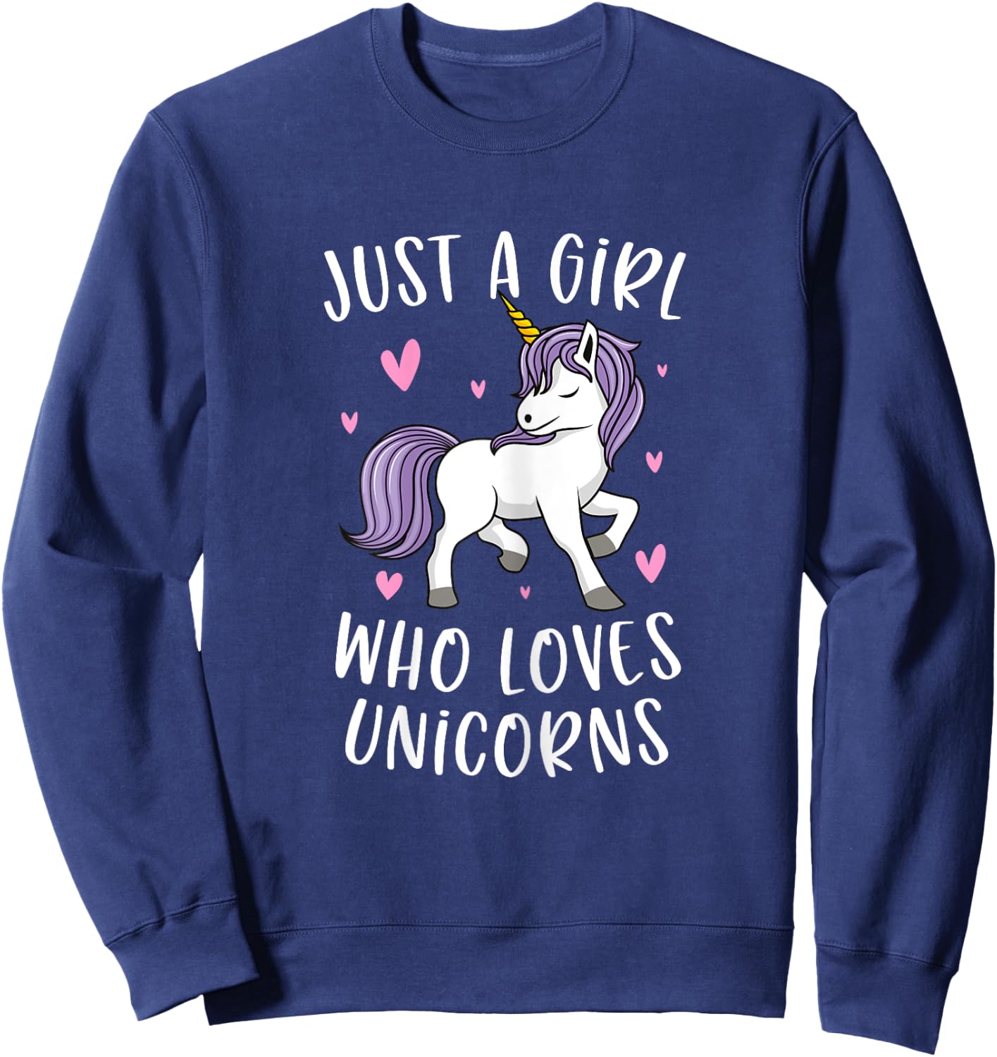 Just A Girl Who Loves Unicorns Funny Unicorn Gifts For Girls Sweatshirt - Sweatshirt | Navy