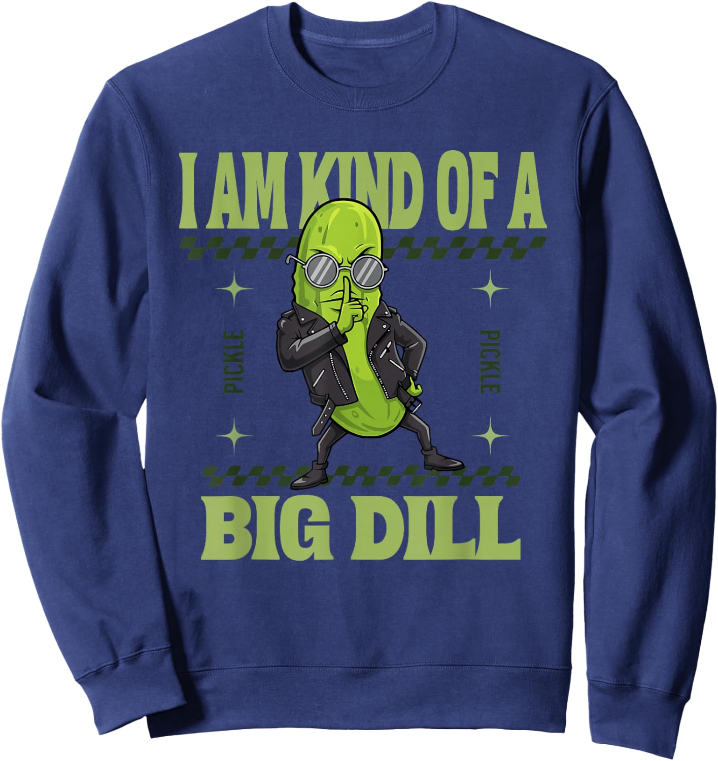 I'm Kinda A Big Dill Retro Pickle Design Sweatshirt - Sweatshirt | Navy